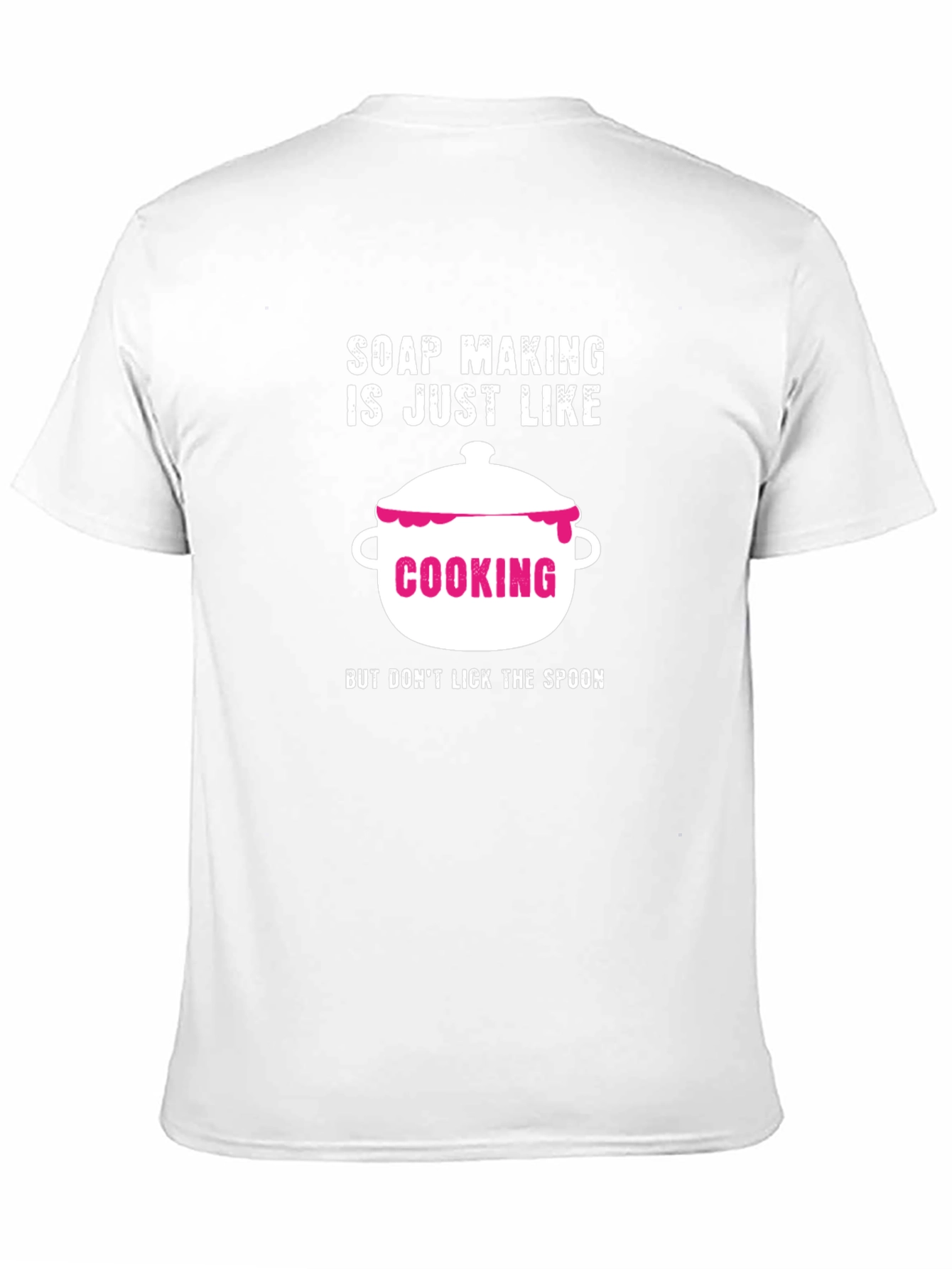 Soap Making is Like Cooking T-Shirt