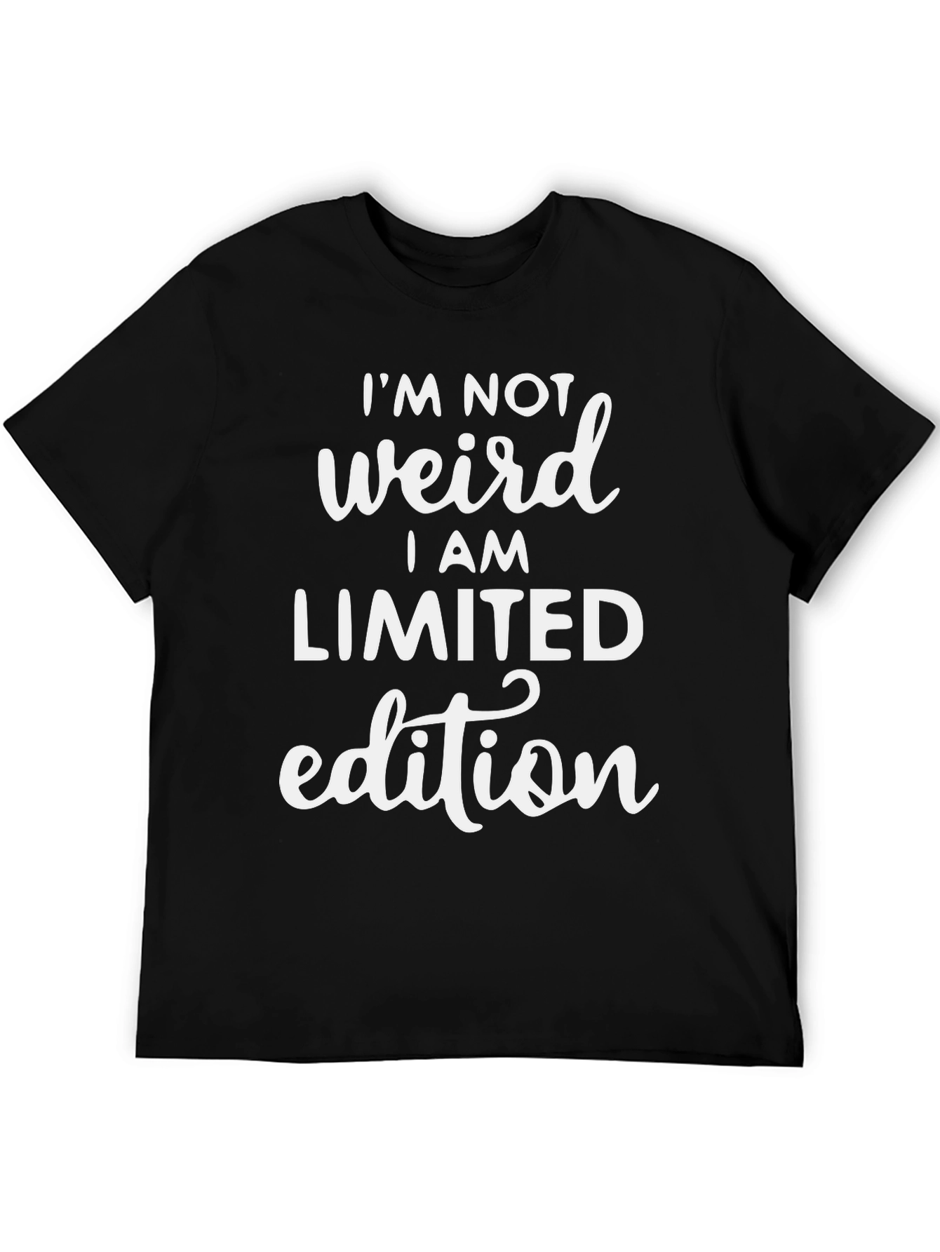 Im Not Weird Limited Edition Graphic Tee
