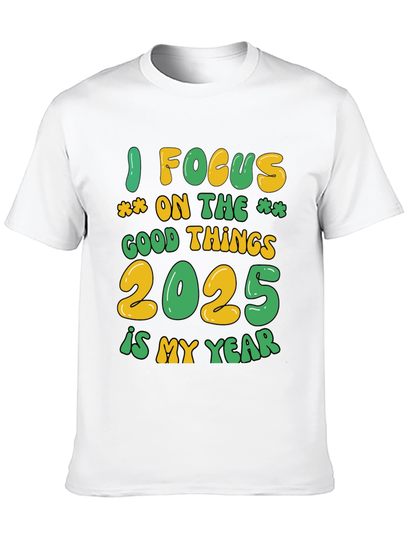 Focus on Good Things 2025 T-Shirt