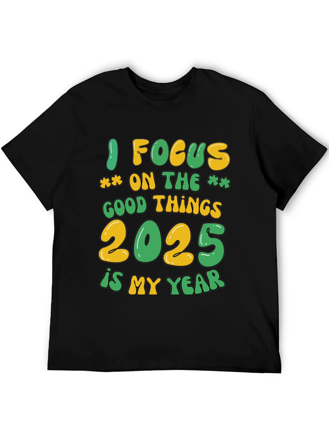 Focus on Good Things 2025 T-Shirt