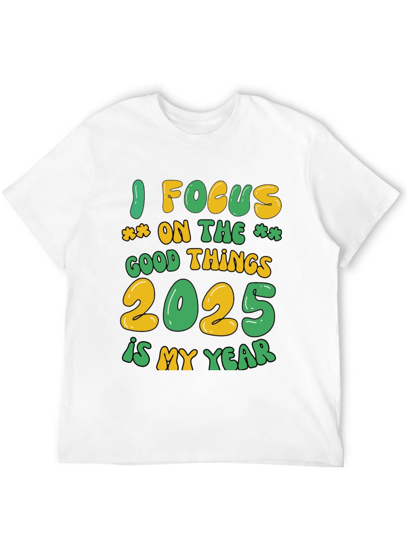 Focus on Good Things 2025 T-Shirt