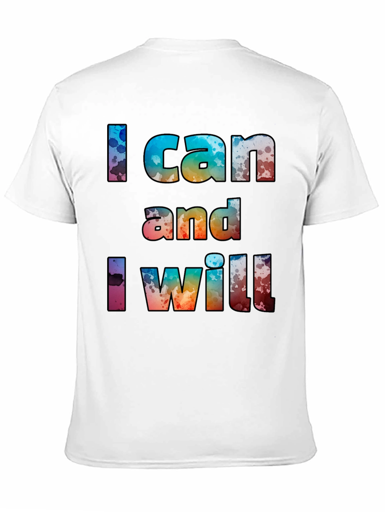 I Can and I Will Graphic T-Shirt