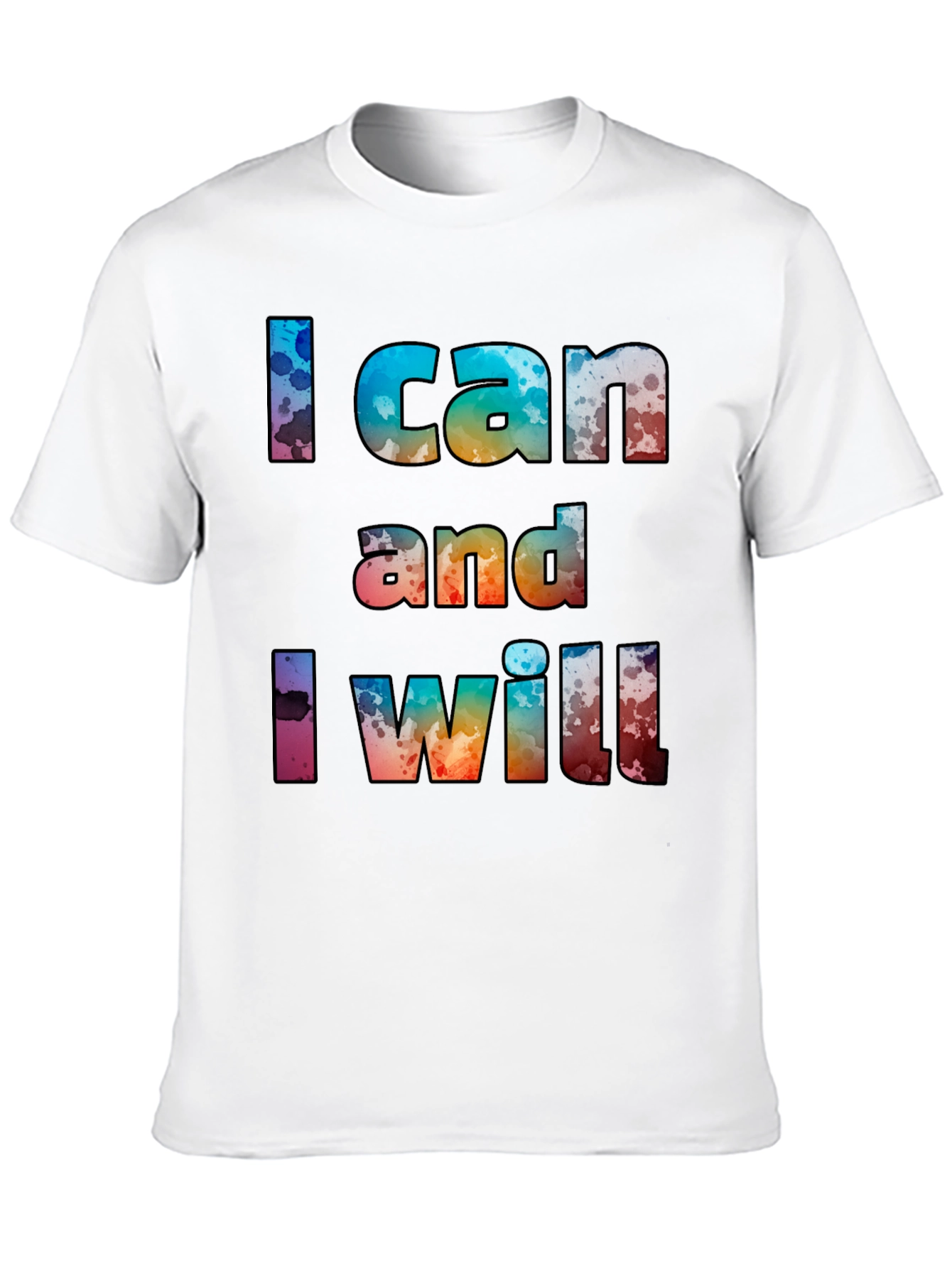 I Can and I Will Graphic T-Shirt