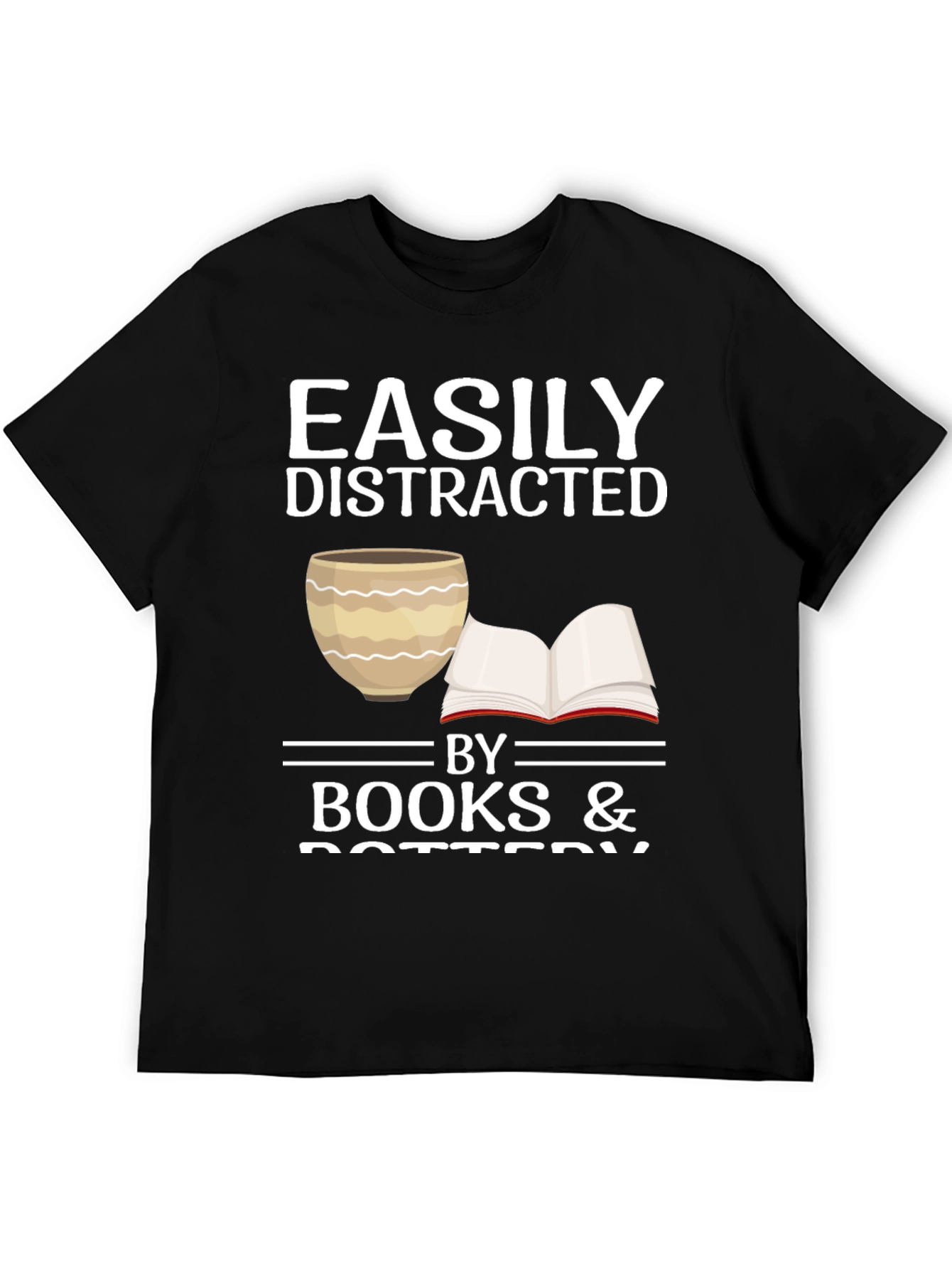 Easily Distracted by Books & Pottery T-Shirt