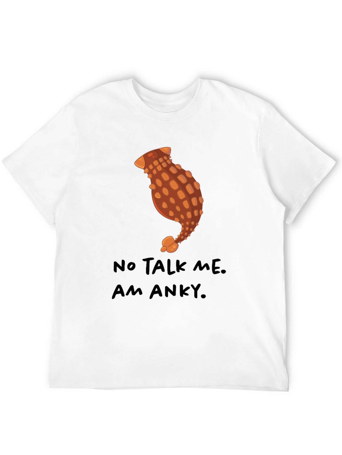 Anky Dinosaur T-Shirt - No Talk Me Am Anky.