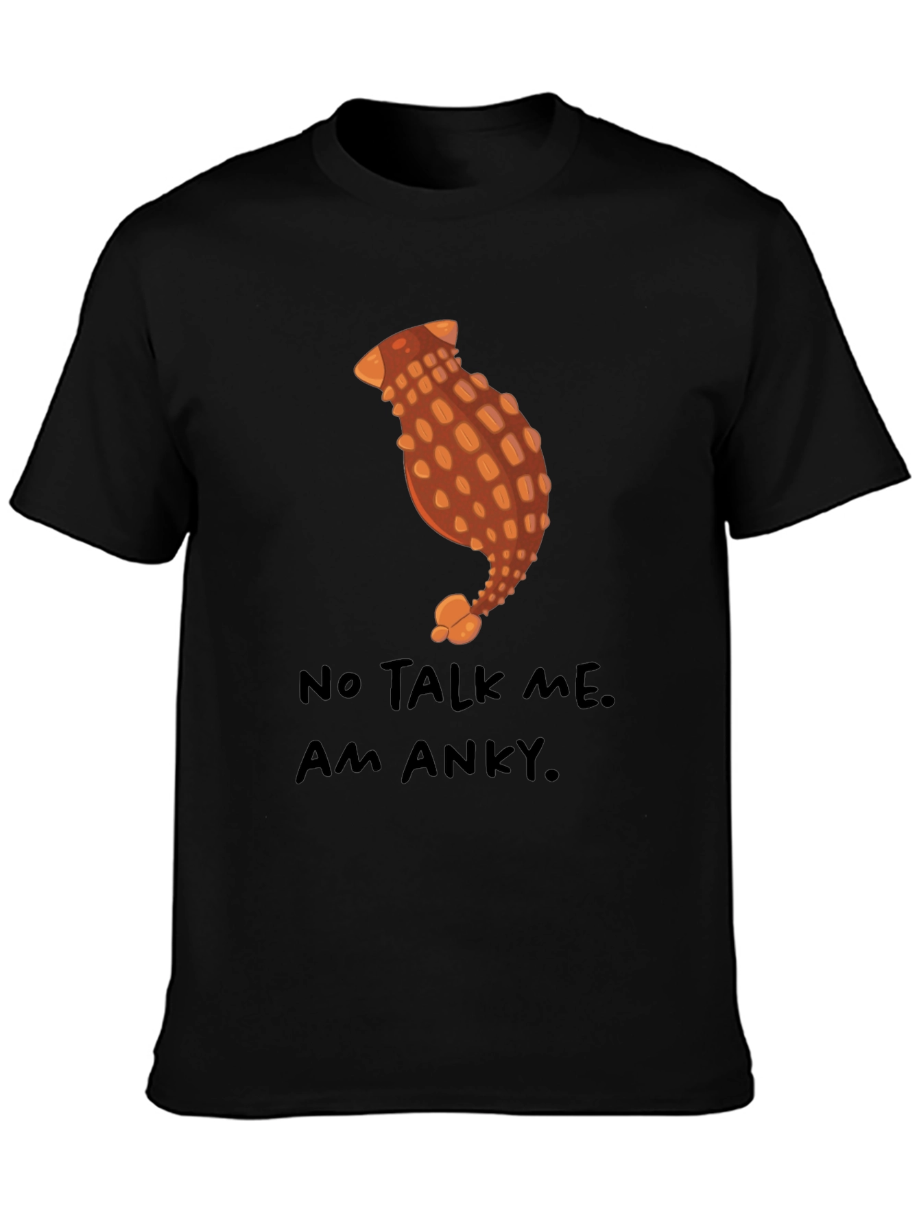 Anky Dinosaur T-Shirt - No Talk Me Am Anky.