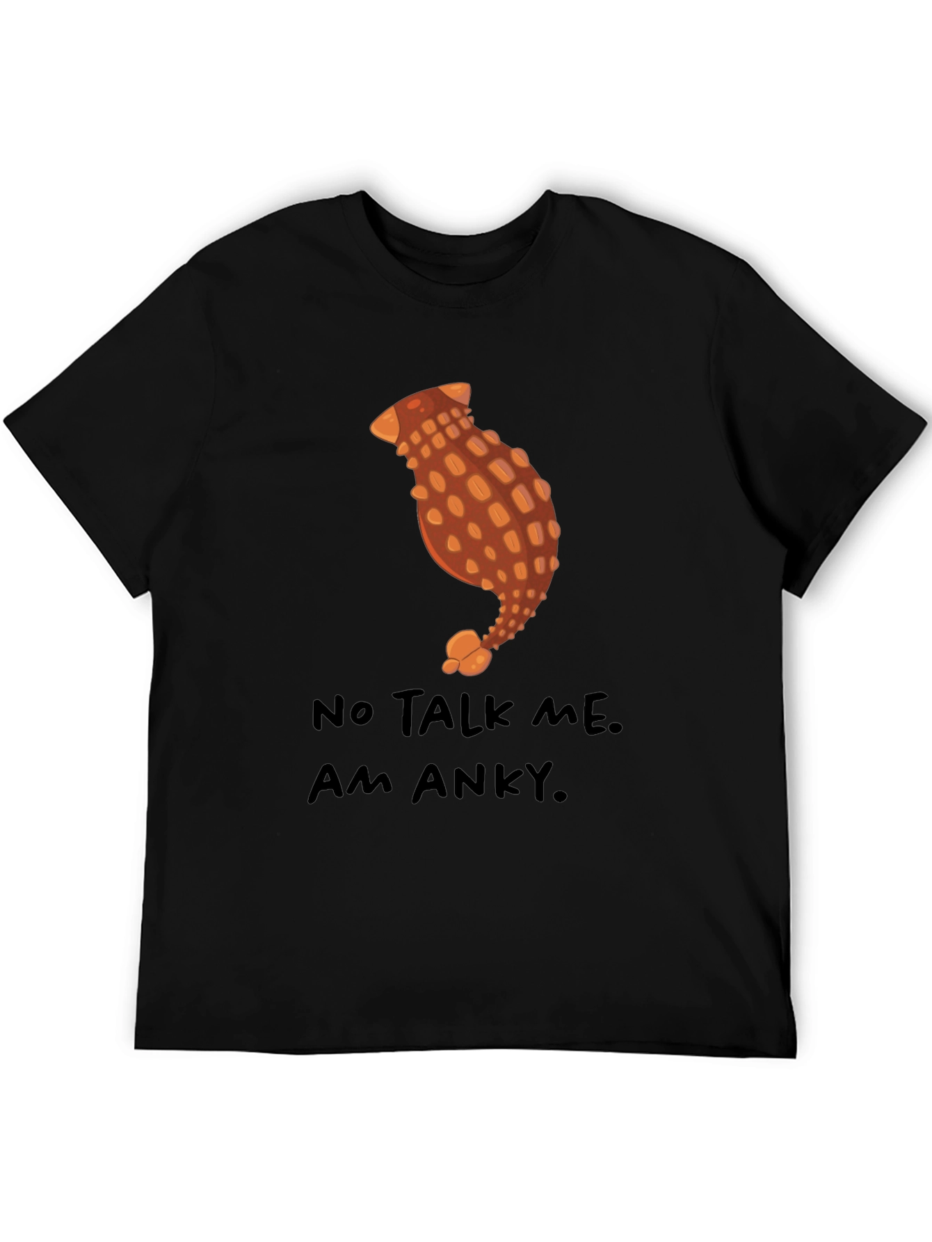 Anky Dinosaur T-Shirt - No Talk Me Am Anky.