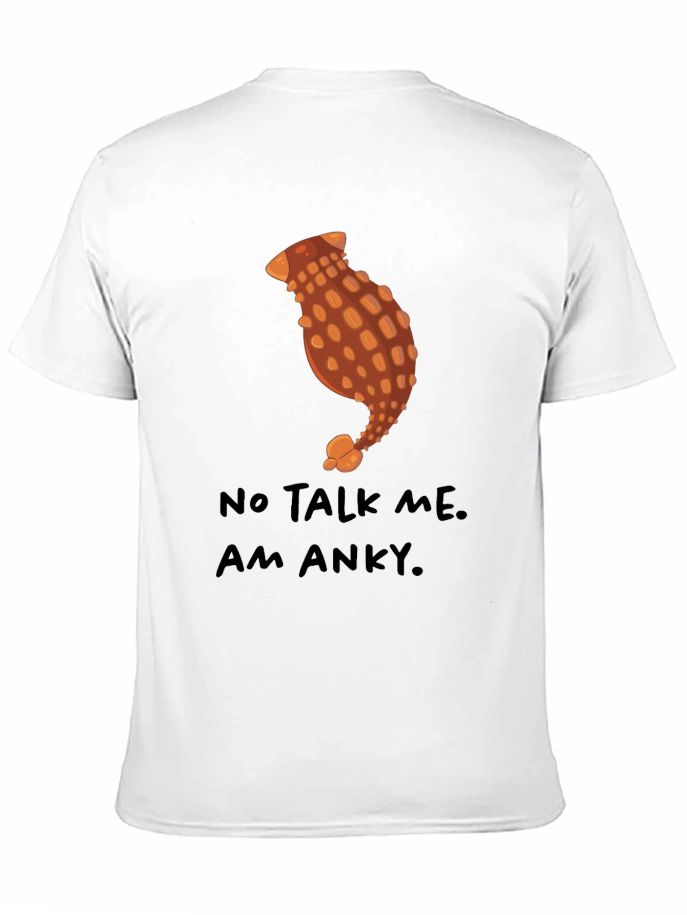 Anky Dinosaur T-Shirt - No Talk Me Am Anky.