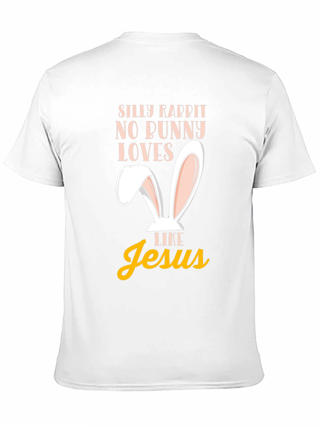 Silly Rabbit Easter T-Shirt - Jesus Loves Me