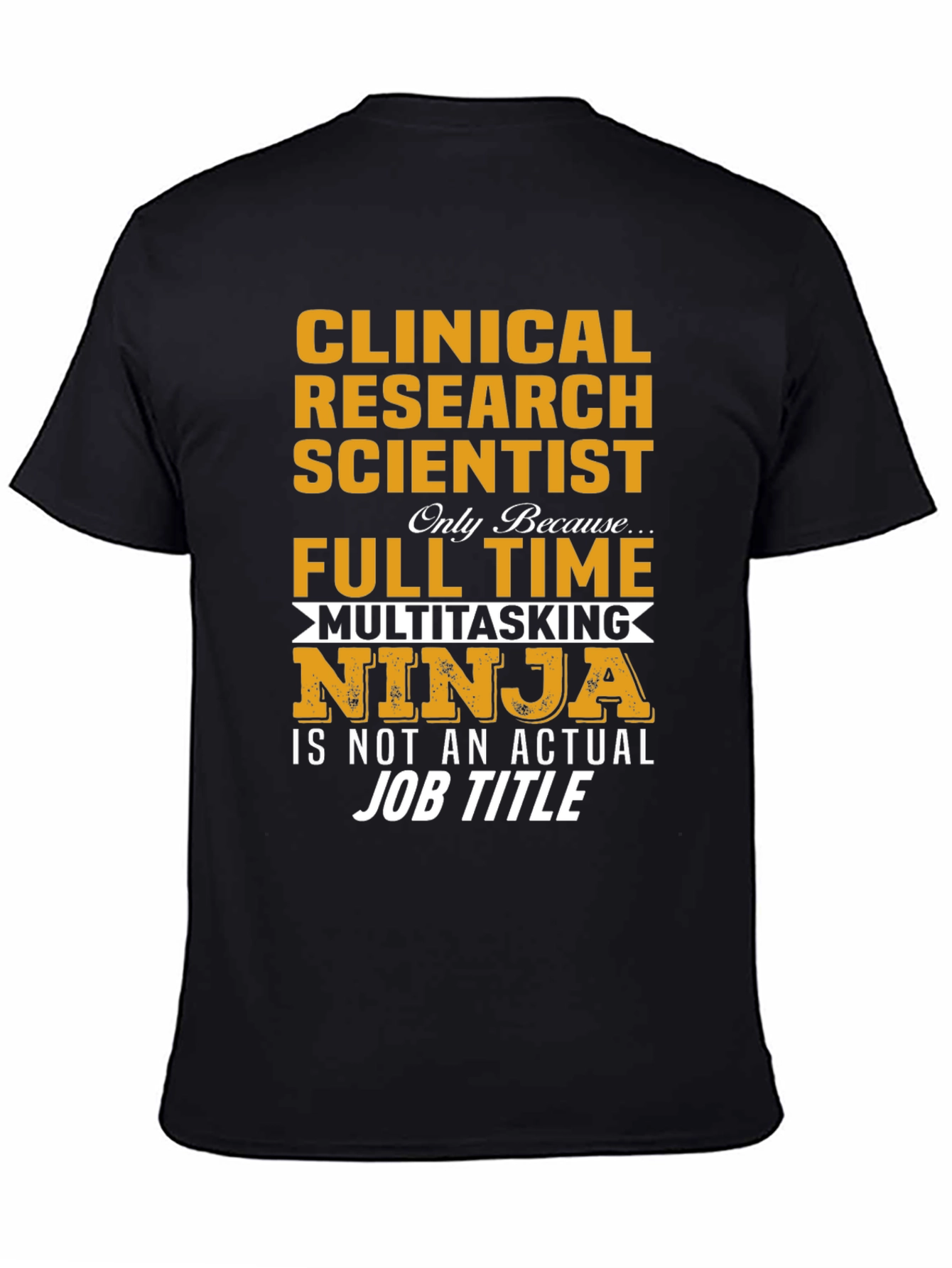 Clinical Research Scientist Multitasking Ninja T-Shirt