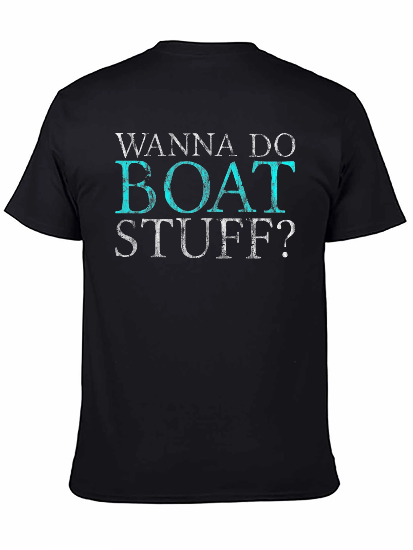 Wanna Do Boat Stuff? Graphic T-Shirt