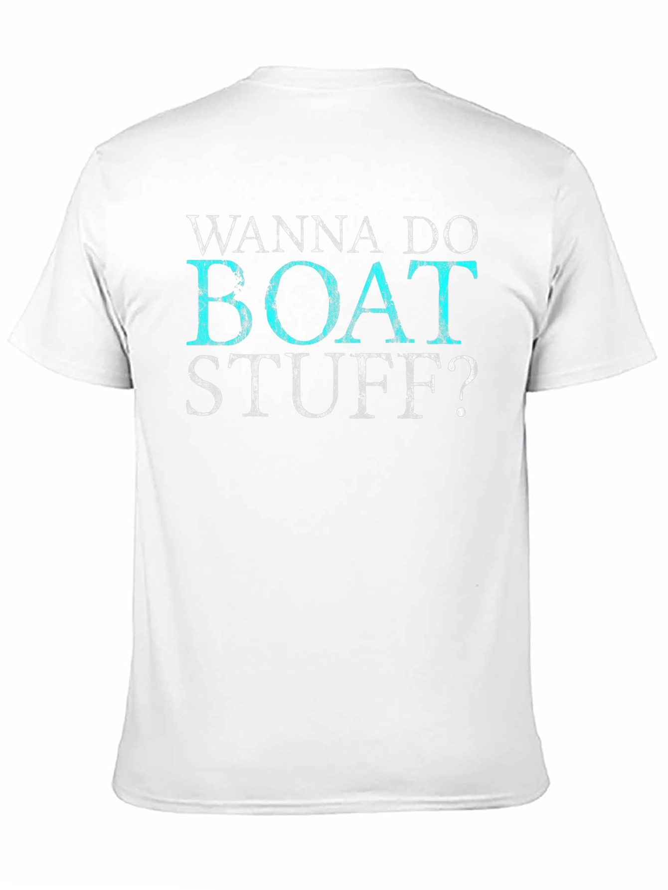 Wanna Do Boat Stuff? Graphic T-Shirt