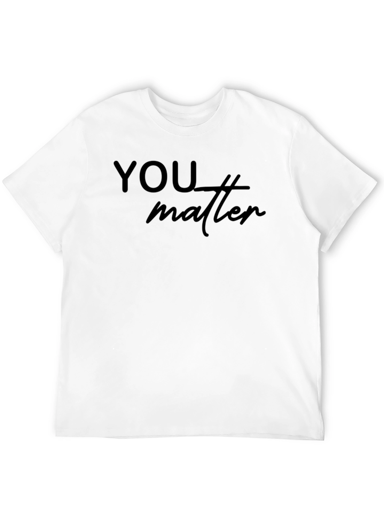 You Matter Black T-Shirt Mens Comfort Fit