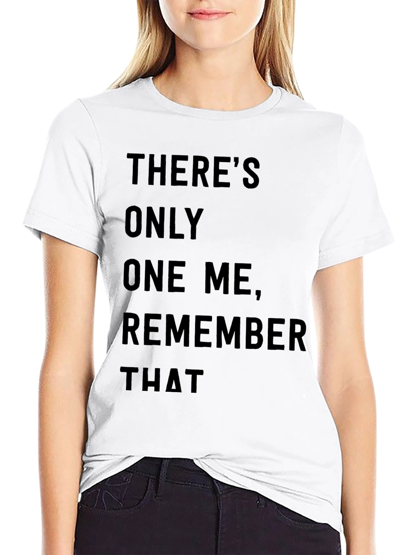 Theres Only One Me T-Shirt - Bold Statement Tee