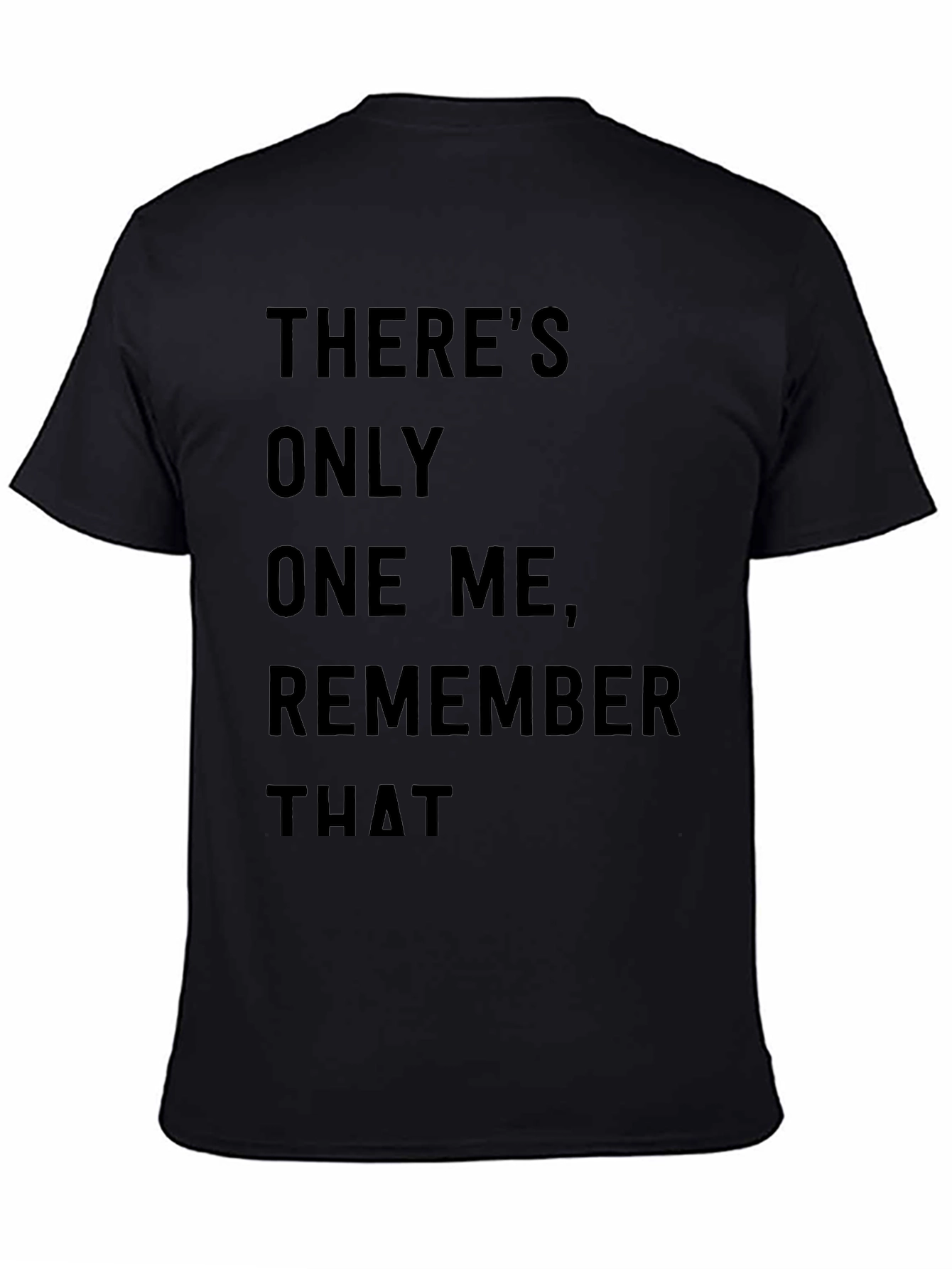 Theres Only One Me T-Shirt - Bold Statement Tee