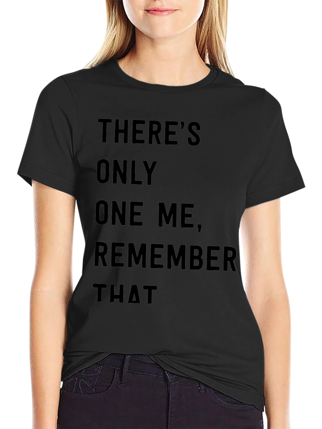 Theres Only One Me T-Shirt - Bold Statement Tee