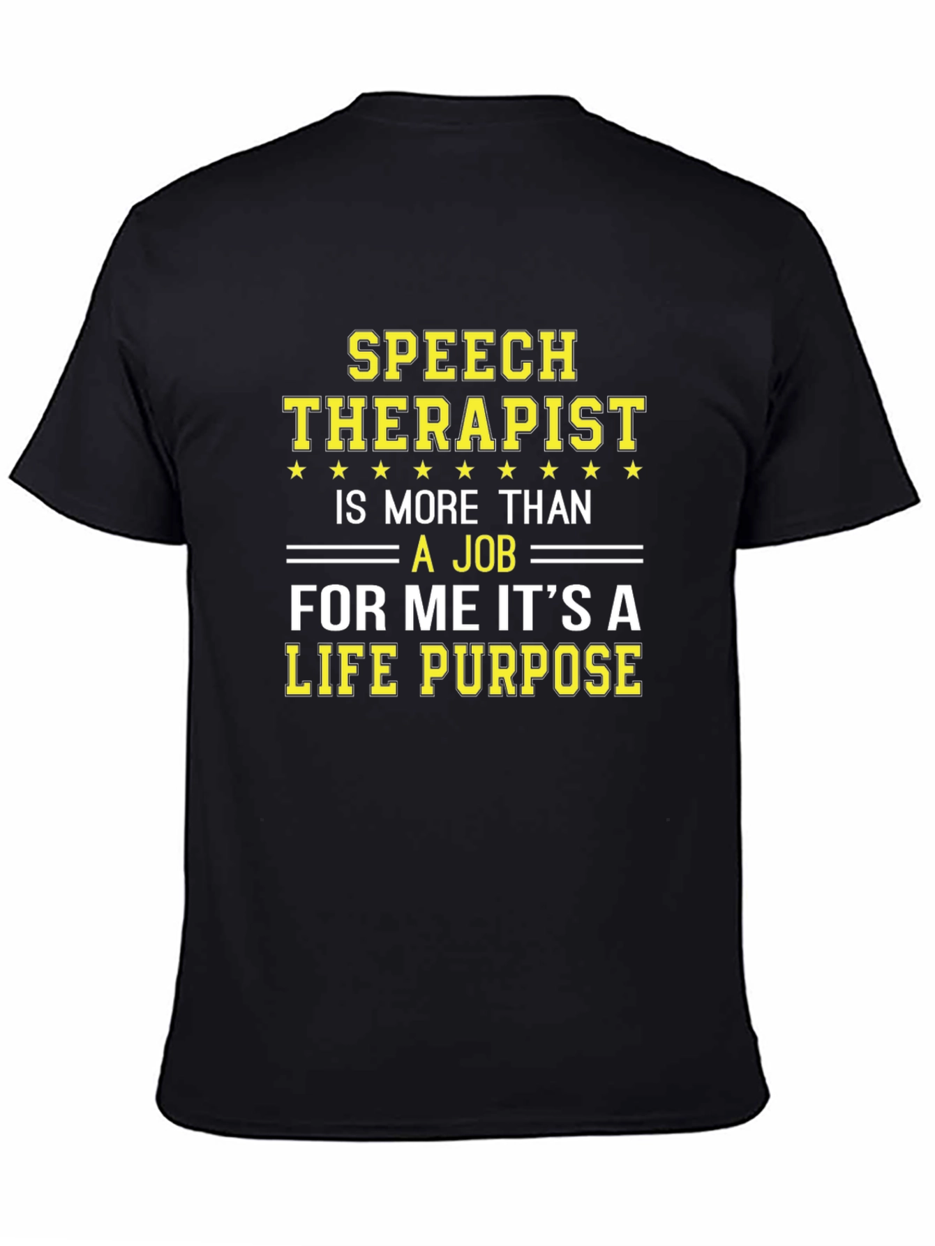 Speech Therapist Life Purpose T-Shirt
