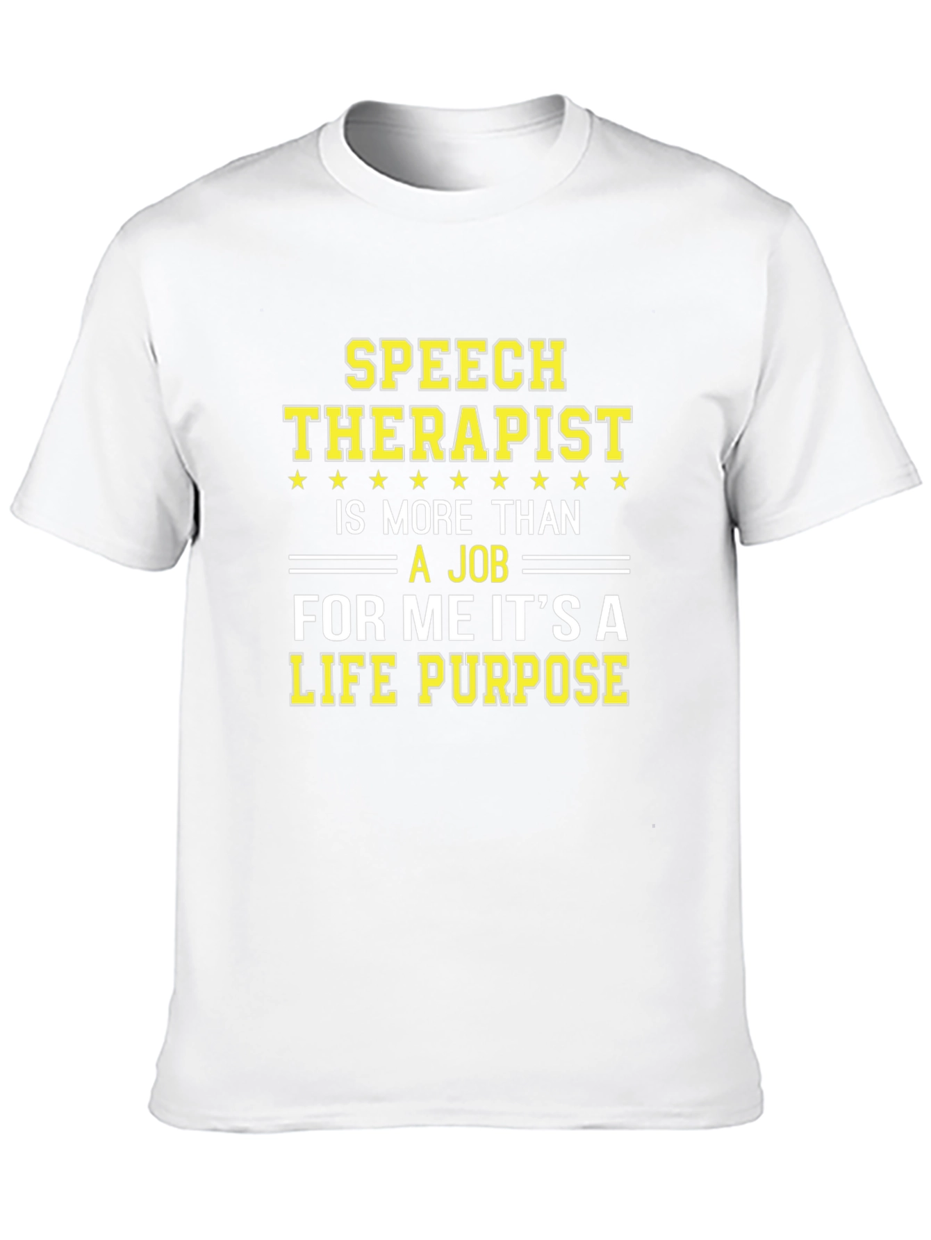 Speech Therapist Life Purpose T-Shirt