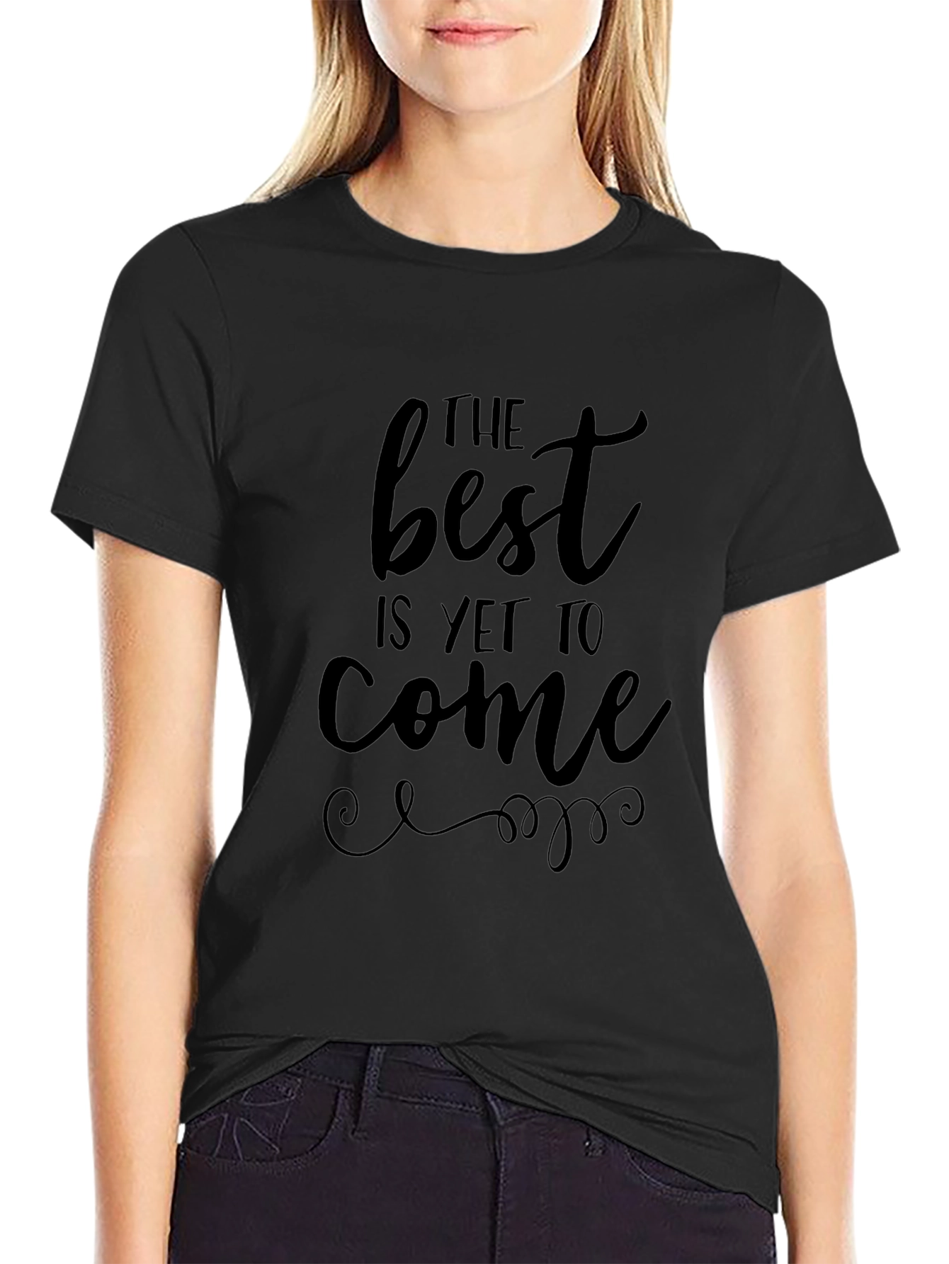 Inspirational The Best Is Yet To Come Black T-Shirt