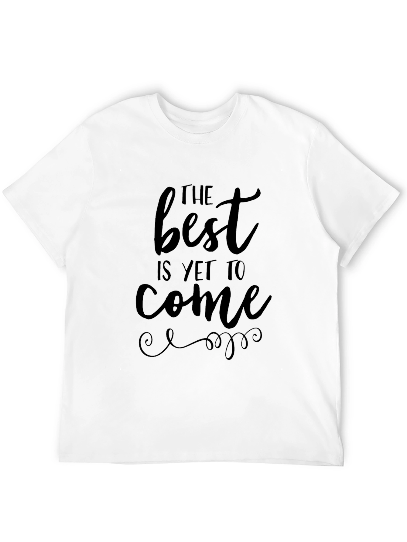 Inspirational The Best Is Yet To Come Black T-Shirt