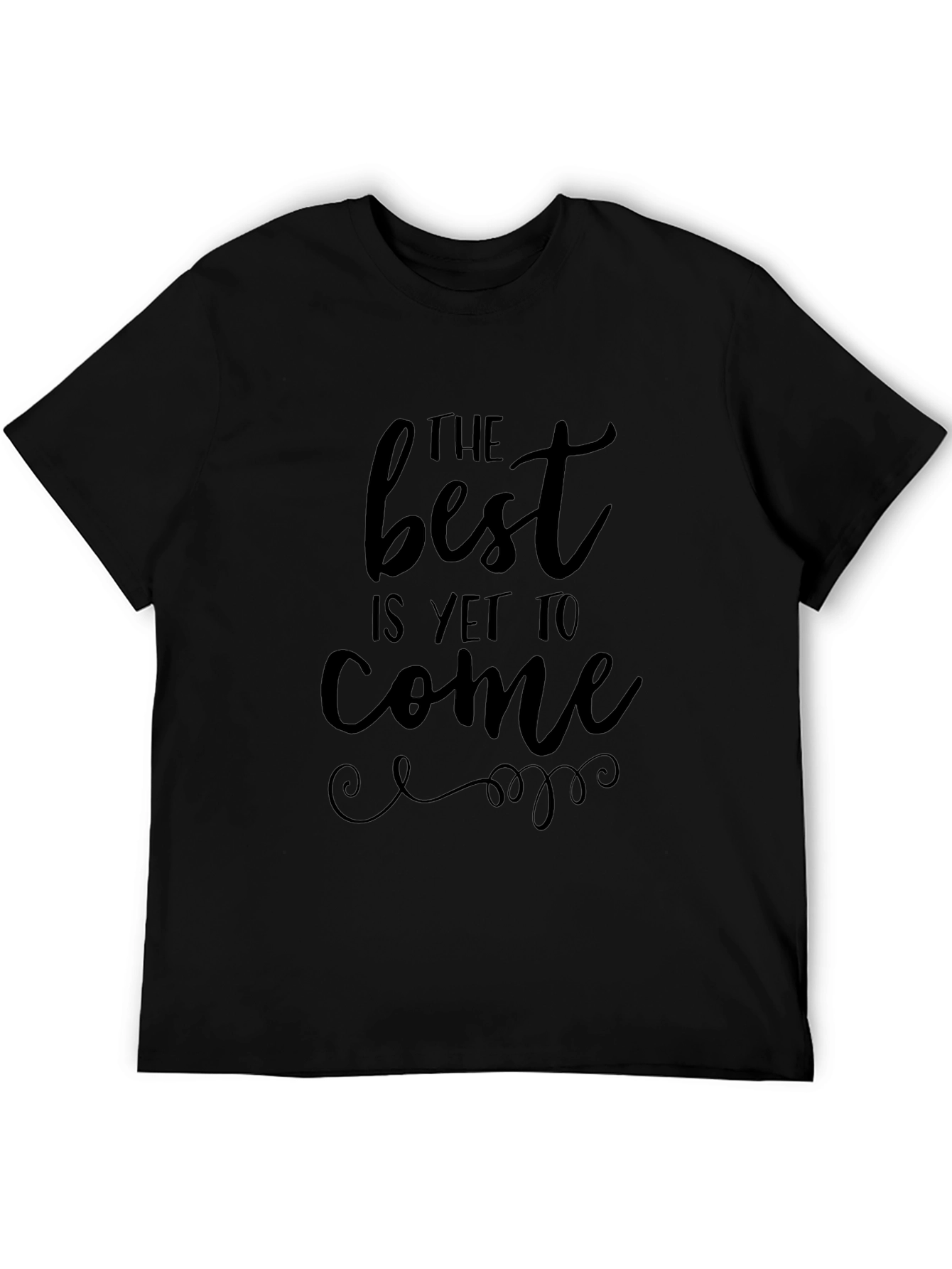 Inspirational The Best Is Yet To Come Black T-Shirt