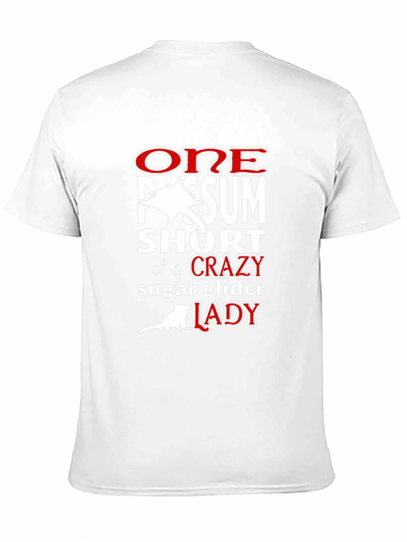 One Possum Short Crazy Sugar Glider Lady T-Shirt