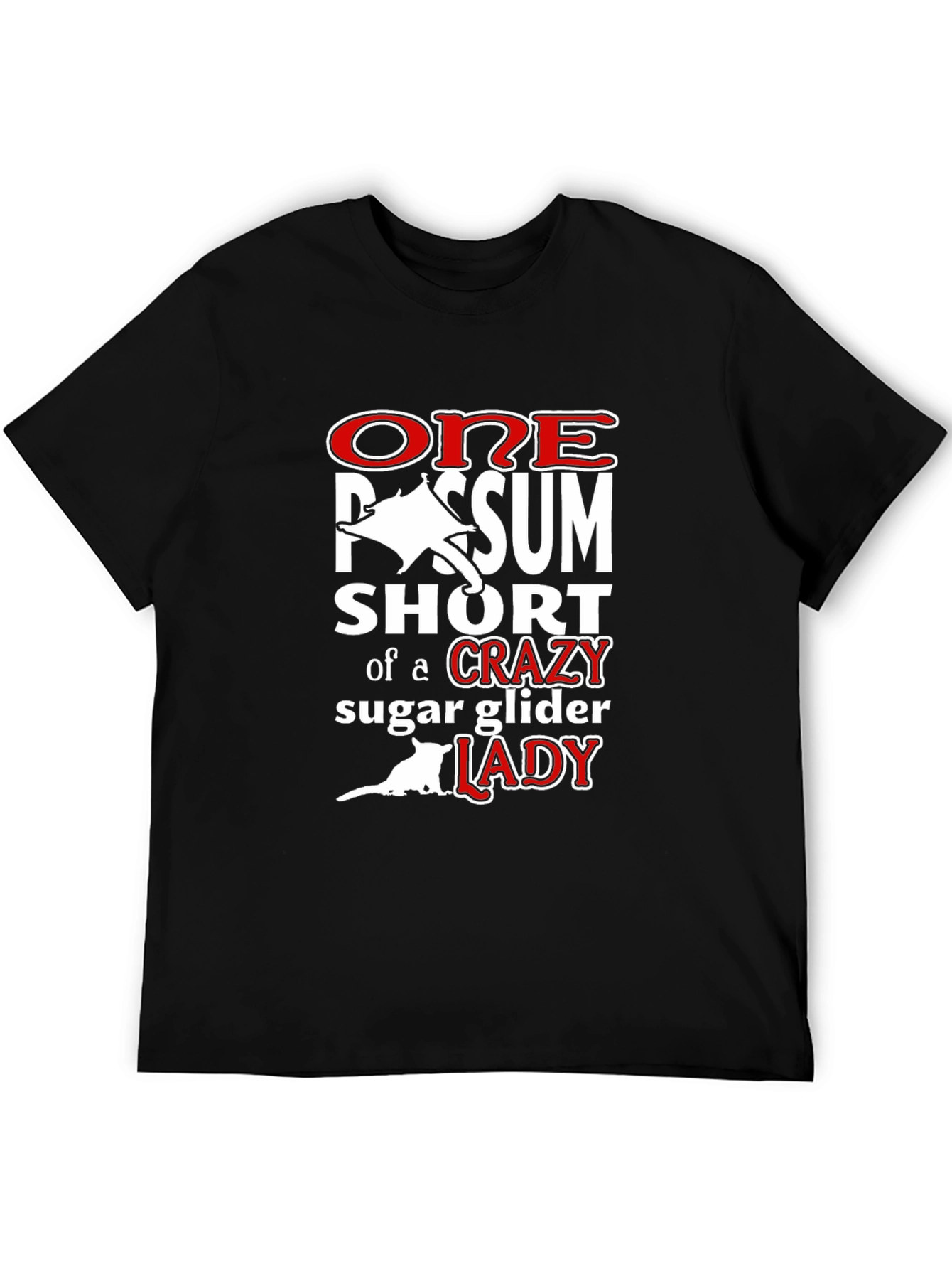 One Possum Short Crazy Sugar Glider Lady T-Shirt