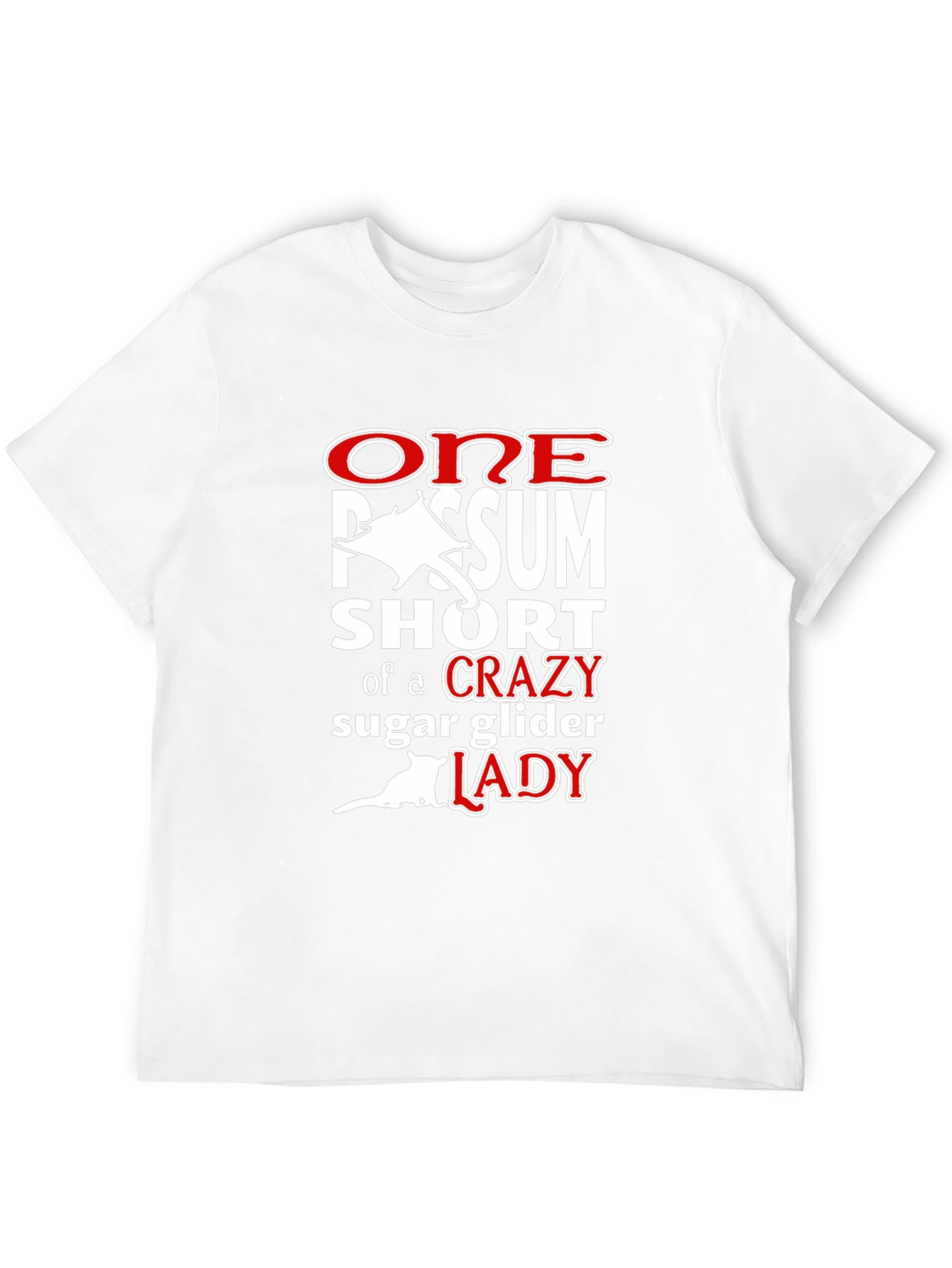One Possum Short Crazy Sugar Glider Lady T-Shirt
