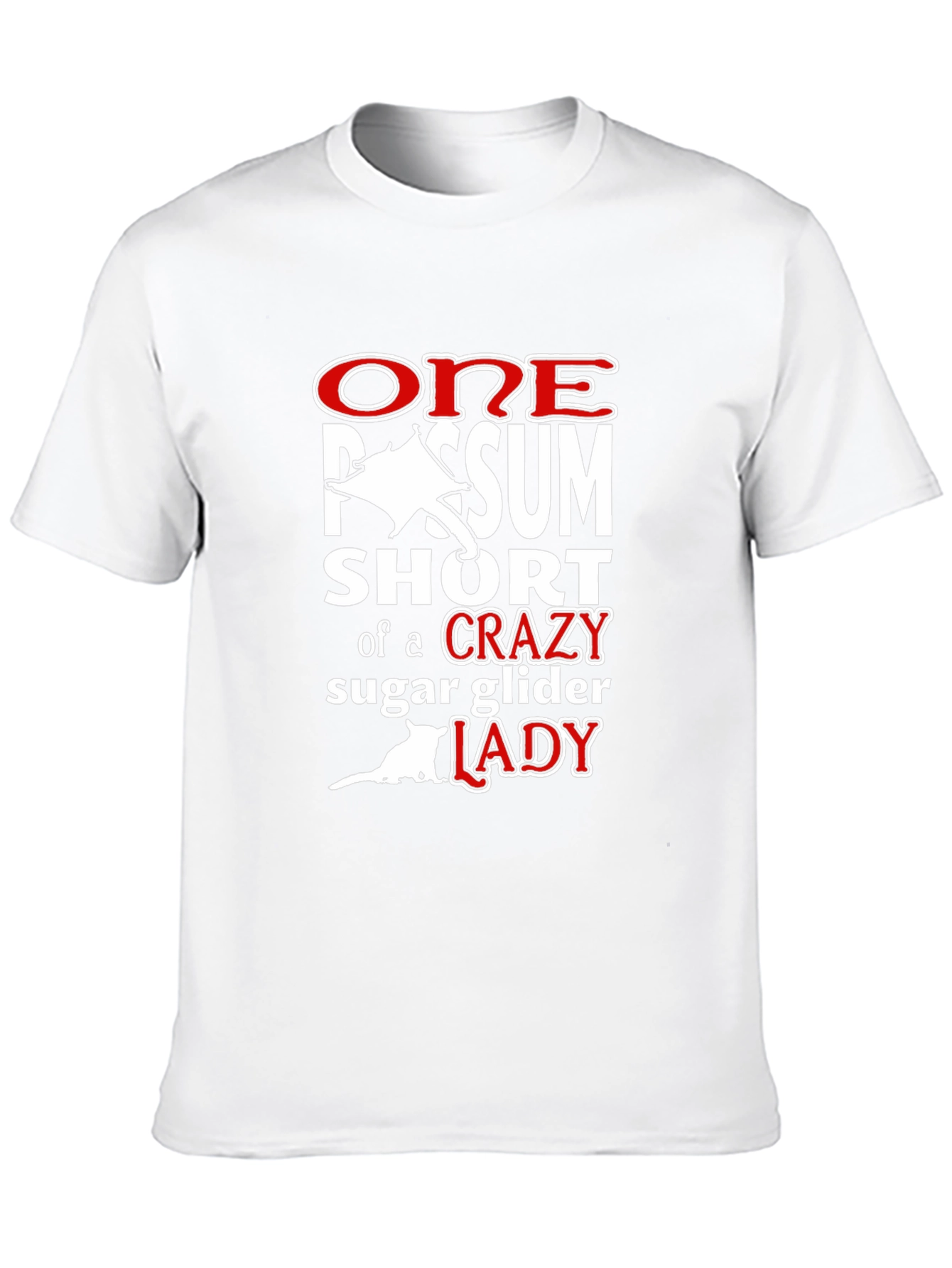 One Possum Short Crazy Sugar Glider Lady T-Shirt