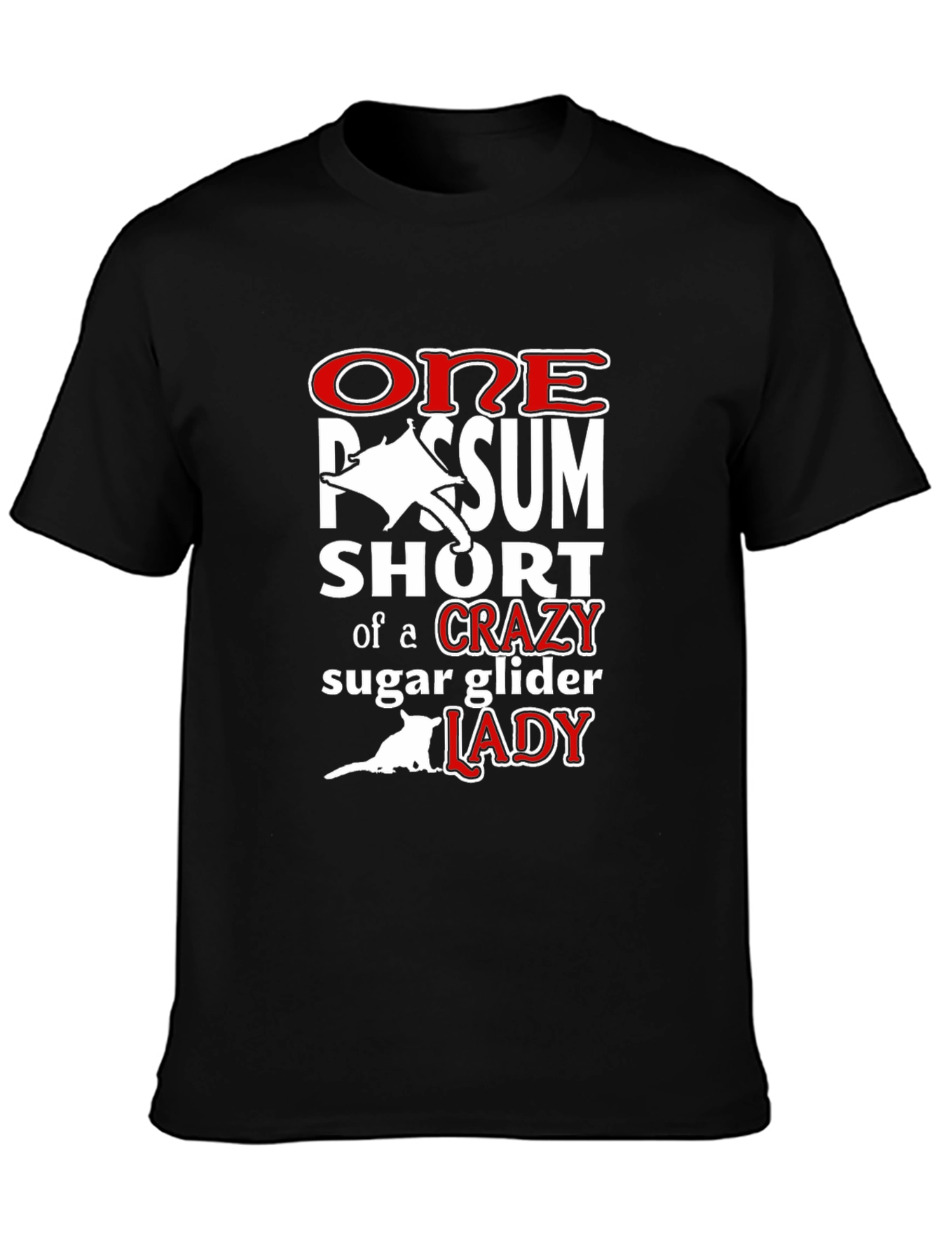 One Possum Short Crazy Sugar Glider Lady T-Shirt