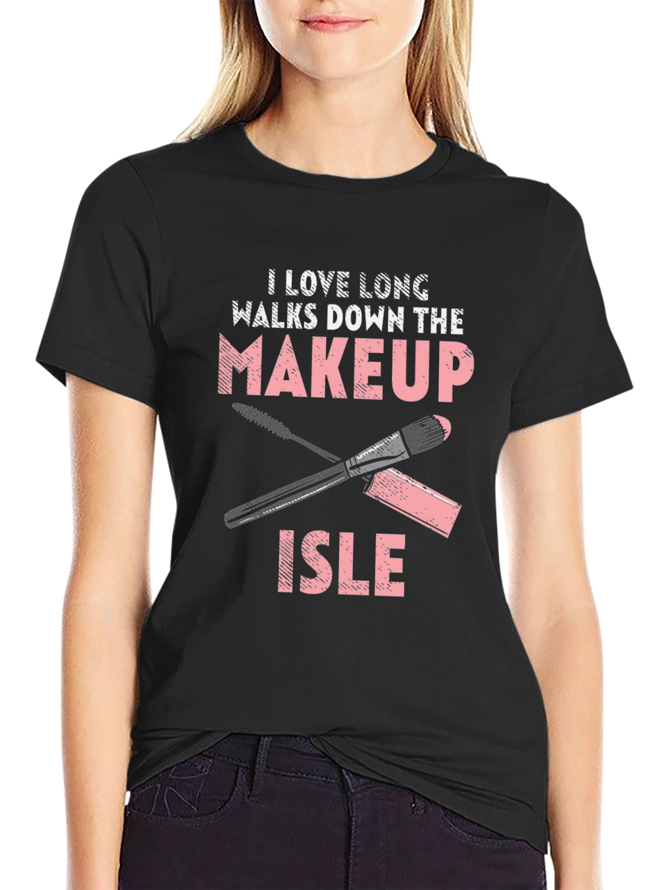 Makeup Lover T-Shirt - I Love Long Walks