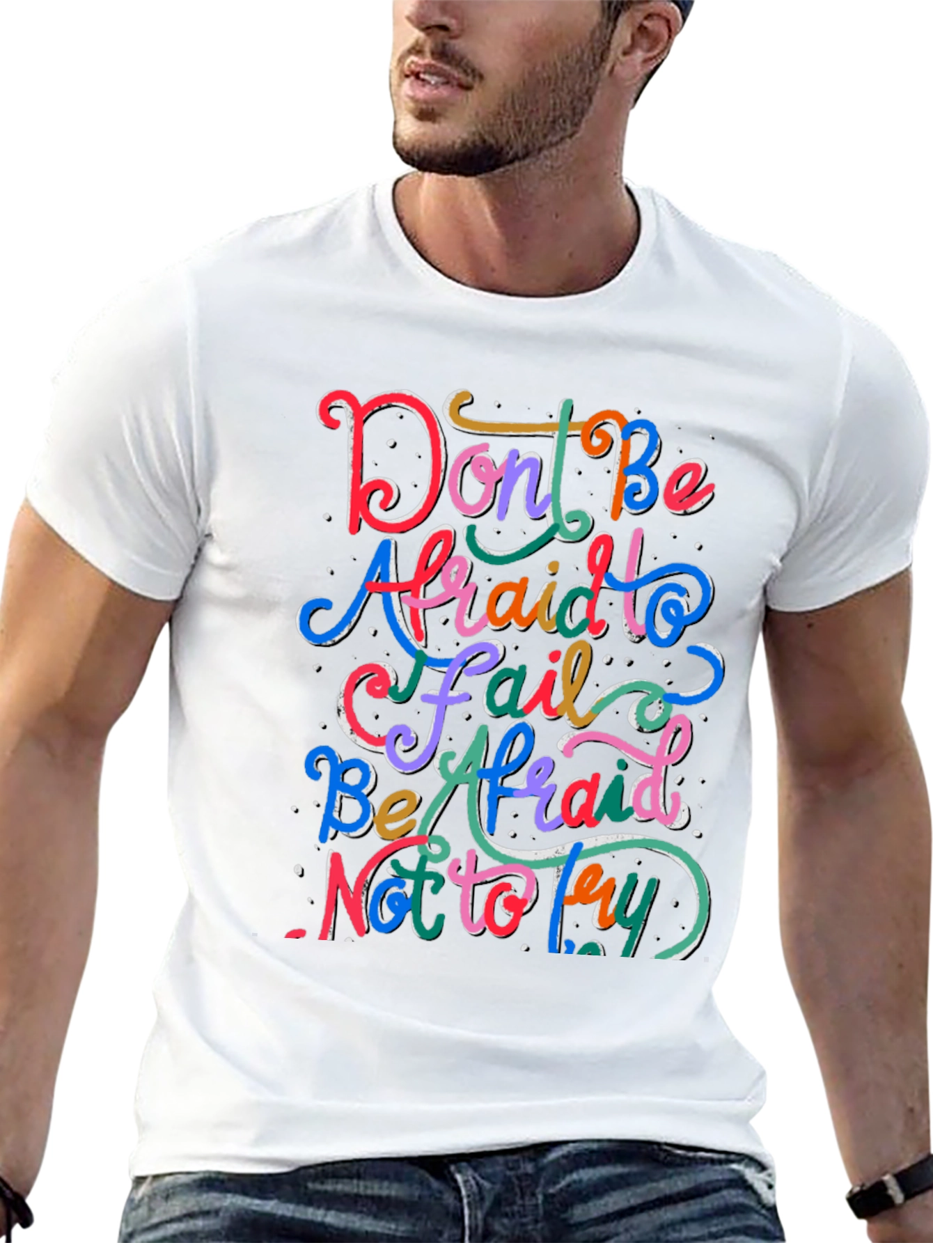 Inspirational Quote Graphic Tee - Dont Be Afraid