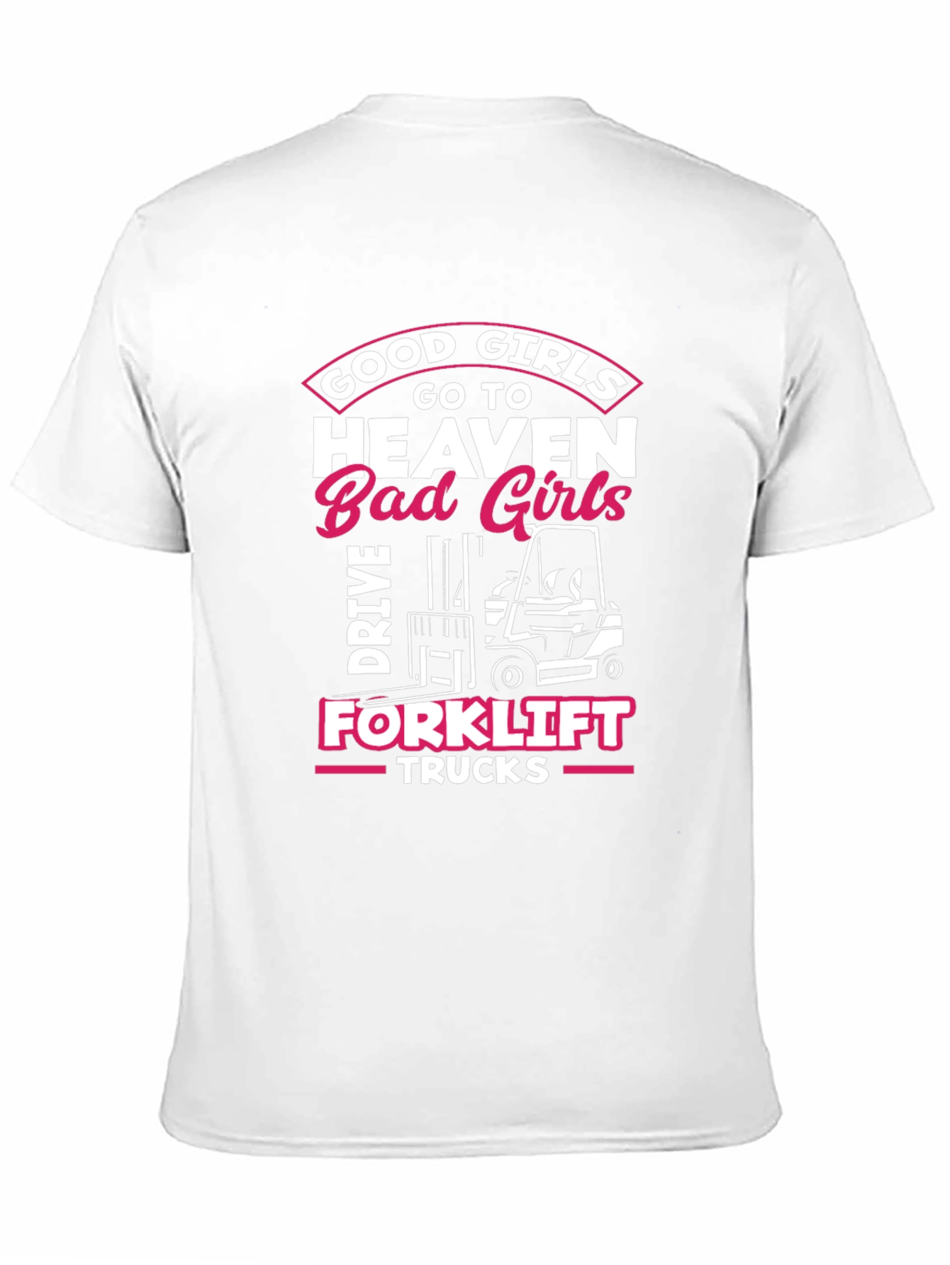 Good Girls Forklift T-Shirt