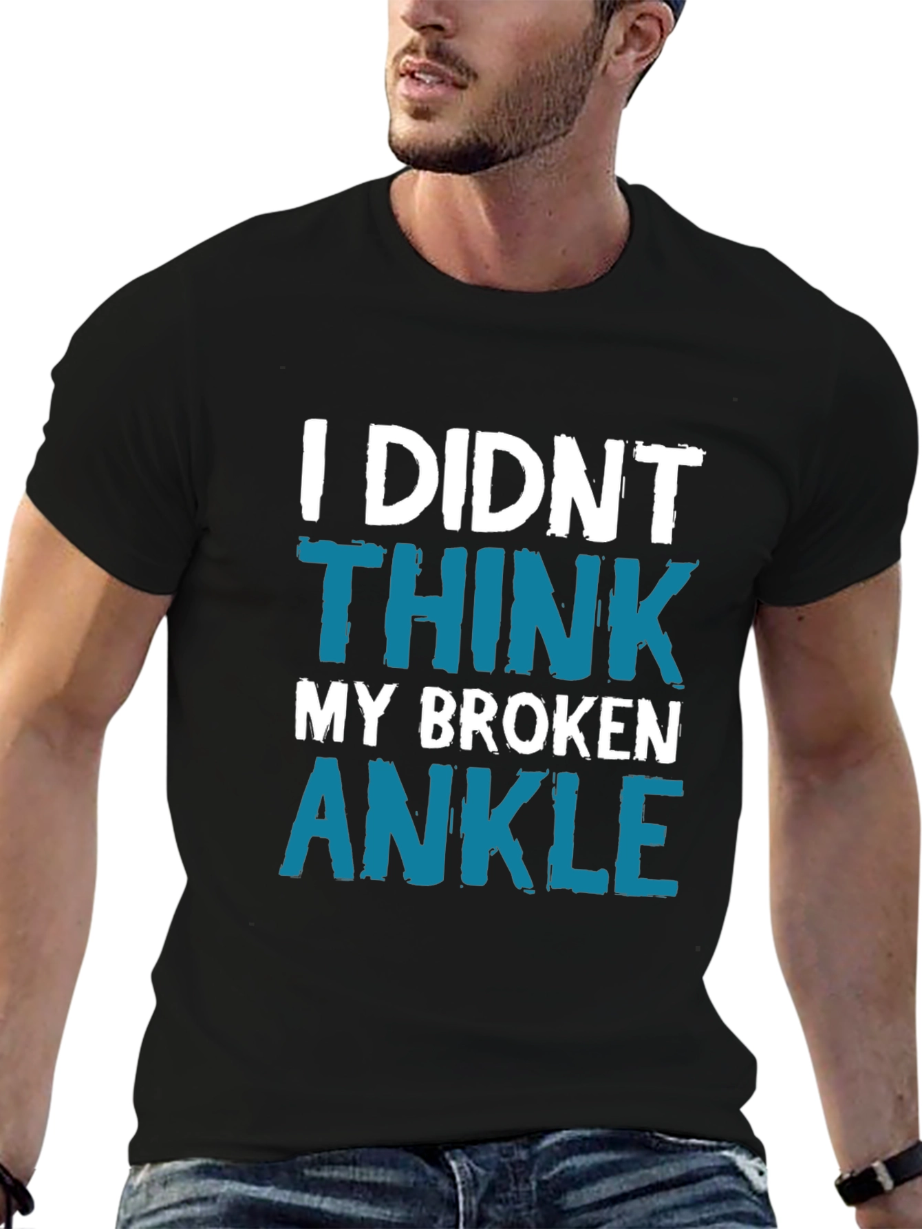 I Didnt Think My Broken Ankle Tee