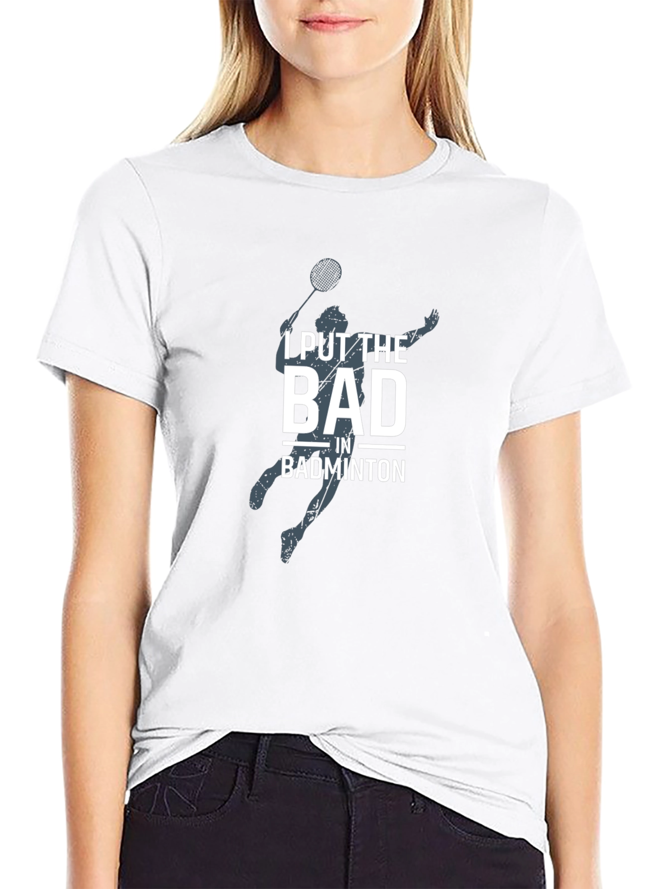 Badminton T-Shirt - I Put The Bad In Badminton