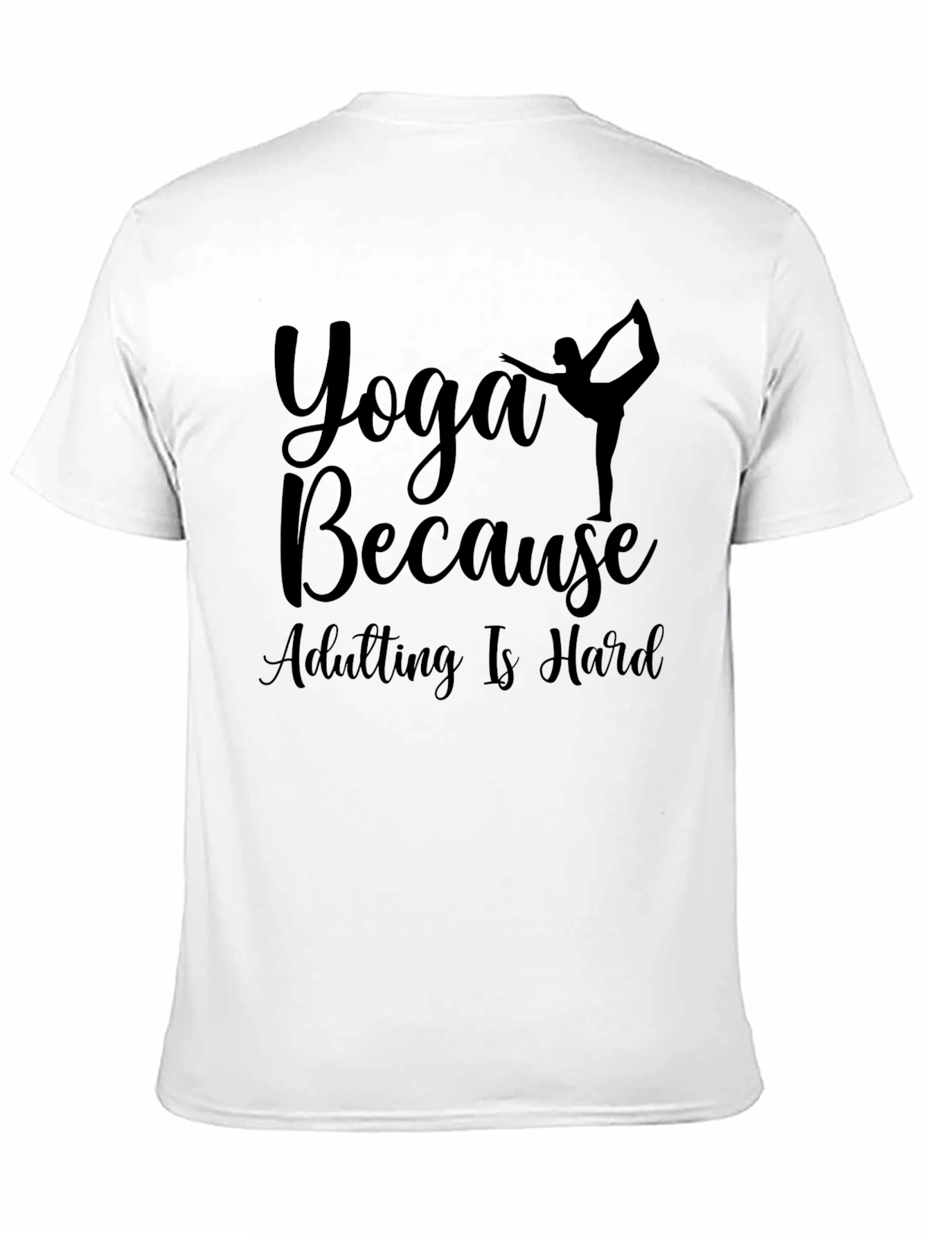 Yoga Because Adulting Is Hard Graphic Tee
