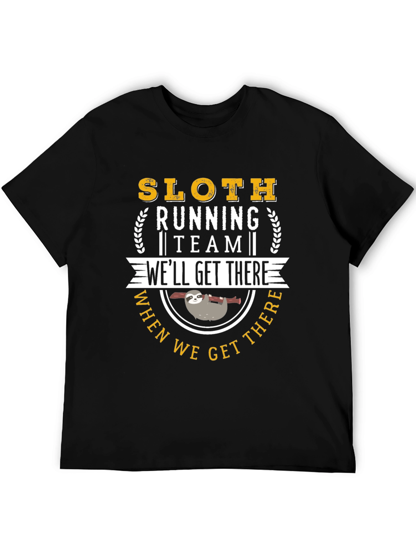 Sloth Running Team T-Shirt: Well Get There