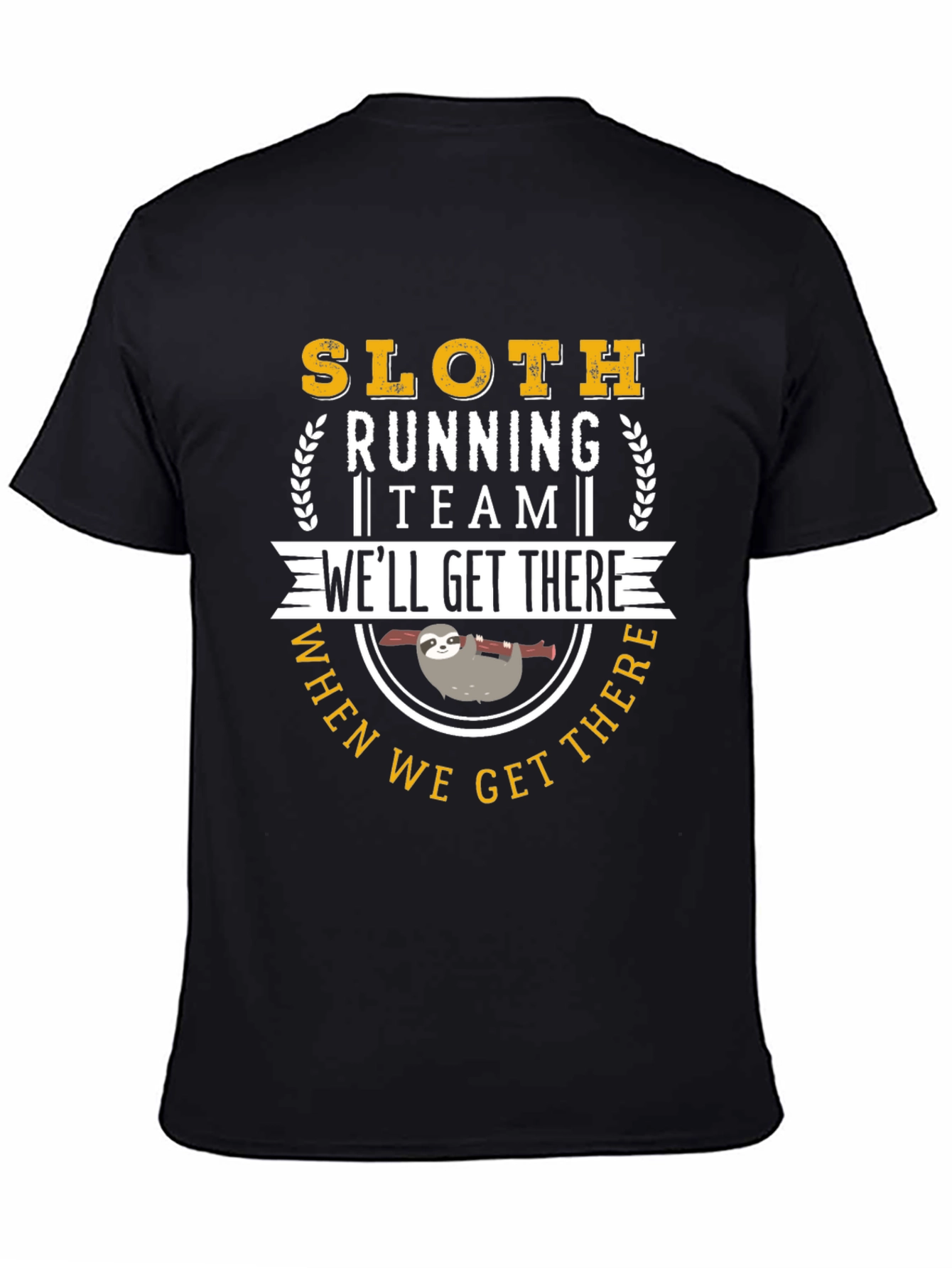Sloth Running Team T-Shirt: Well Get There