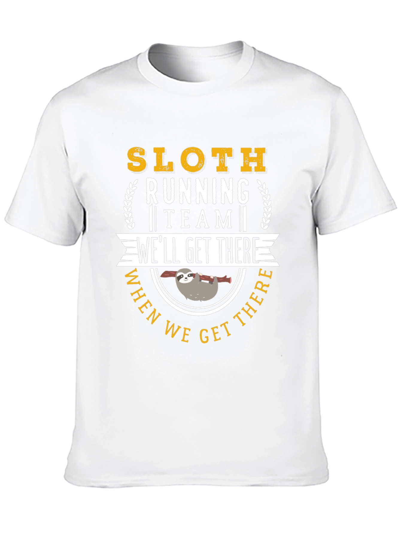 Sloth Running Team T-Shirt: Well Get There