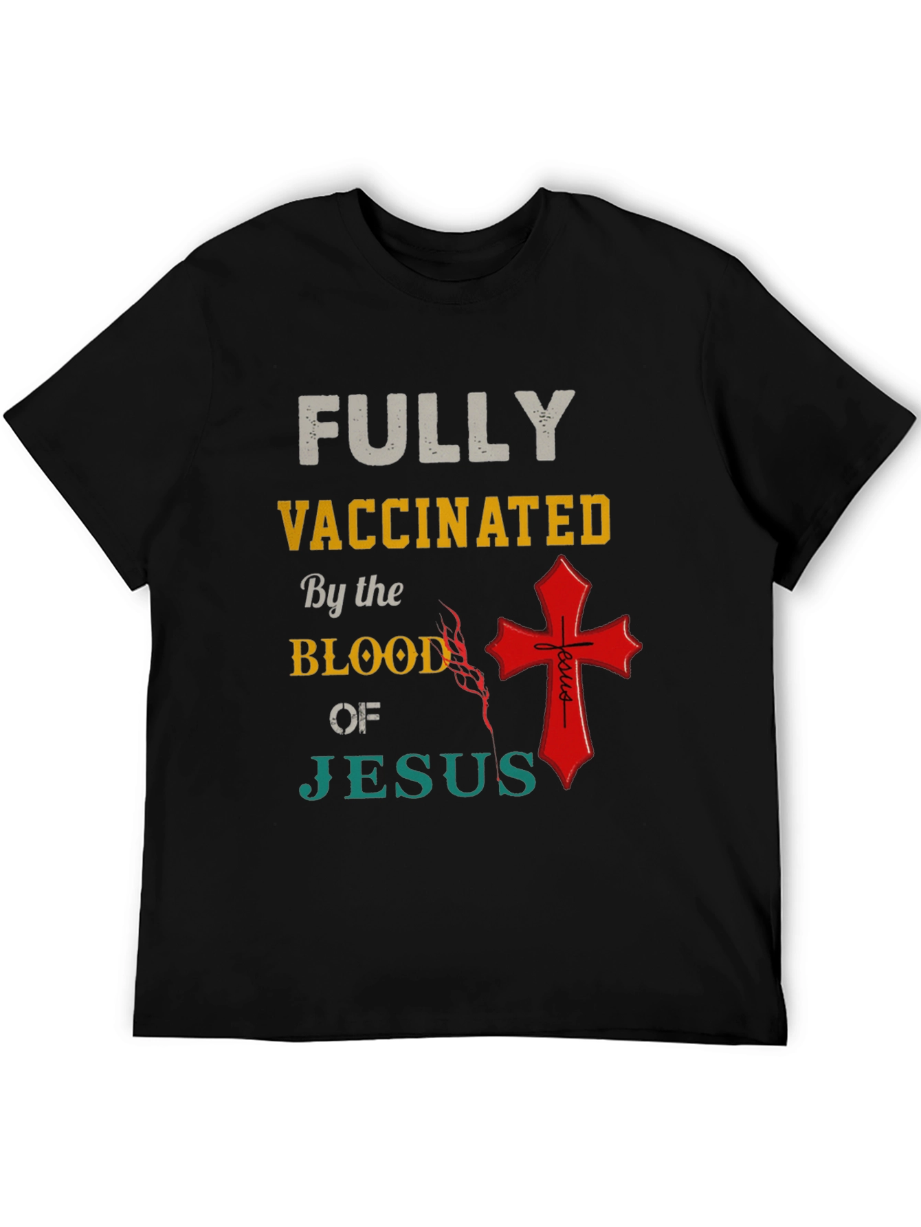 Fully Vaccinated by the Blood of Jesus T-Shirt