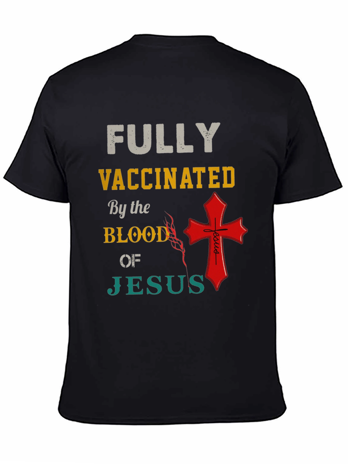 Fully Vaccinated by the Blood of Jesus T-Shirt