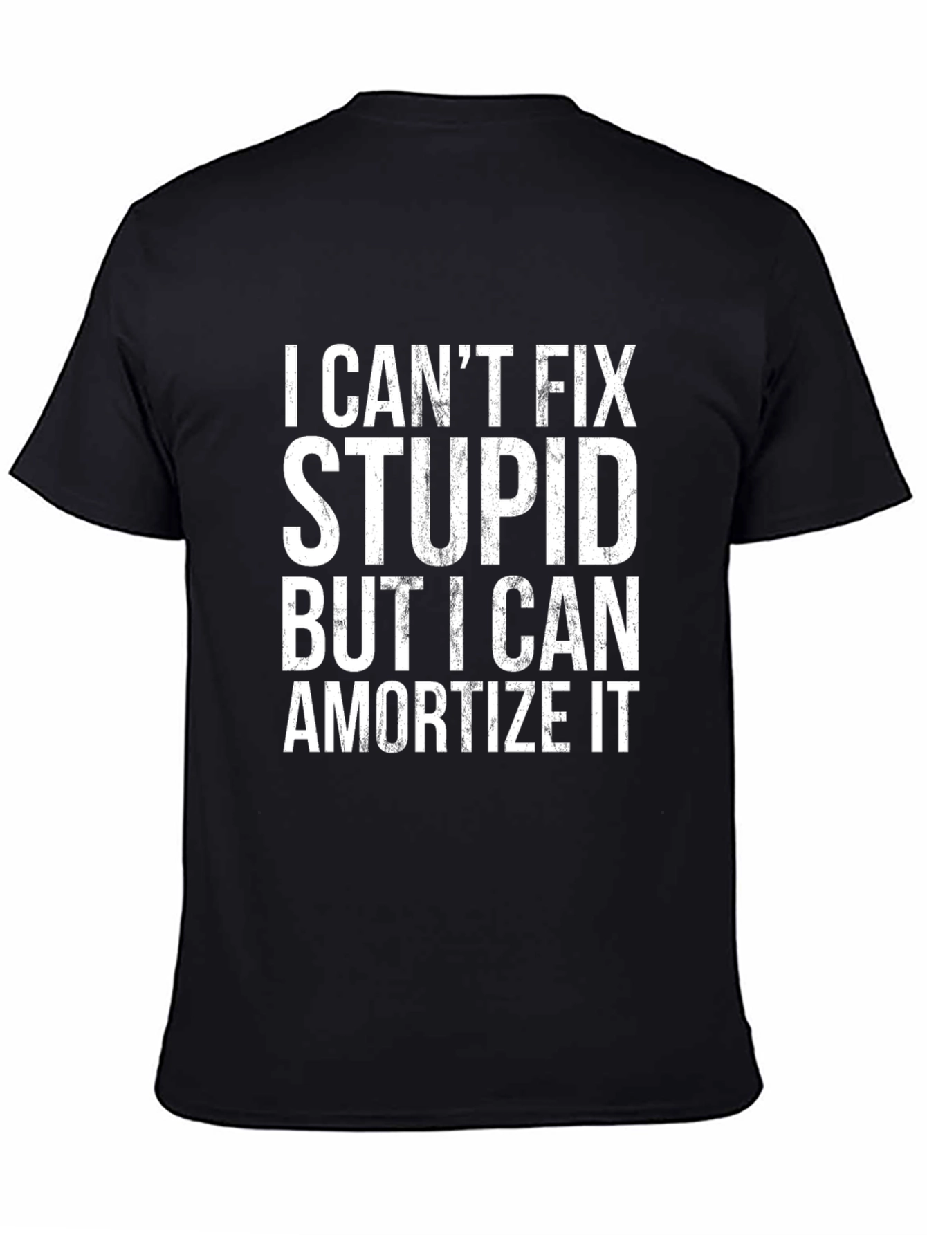 I Cant Fix Stupid Funny Slogan T-Shirt
