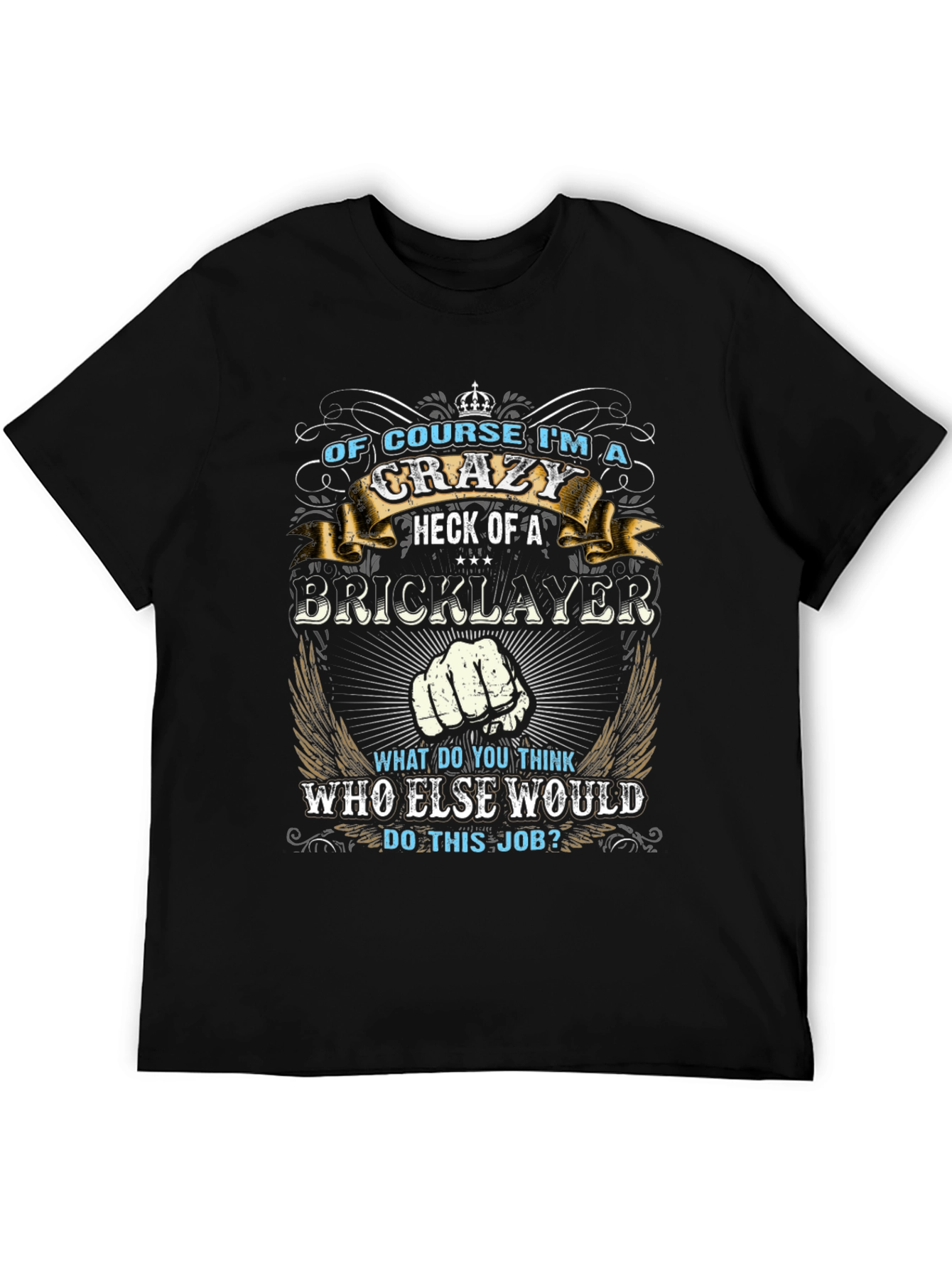 Crazy Bricklayer T-Shirt - Funny Job Pride Tee