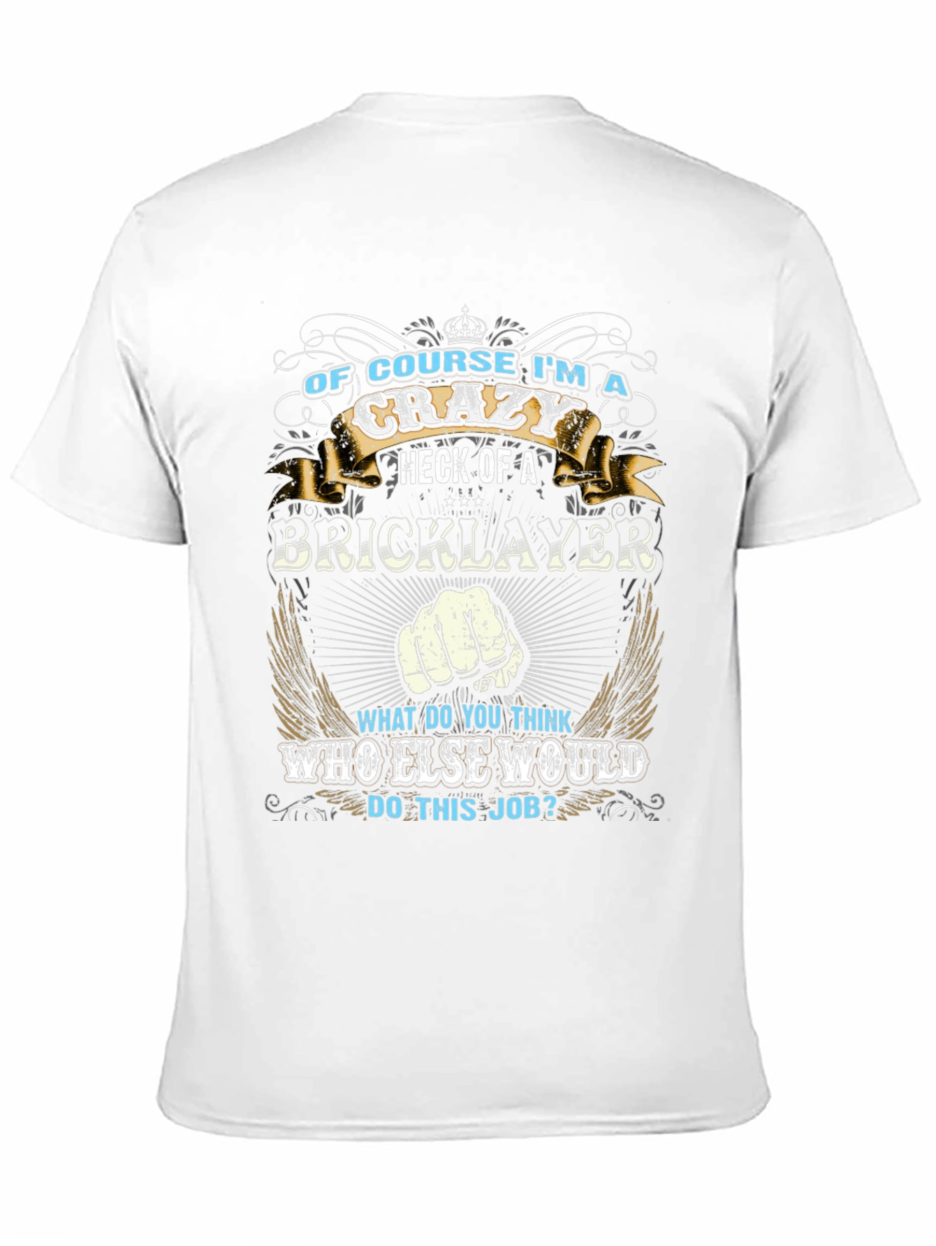 Crazy Bricklayer T-Shirt - Funny Job Pride Tee