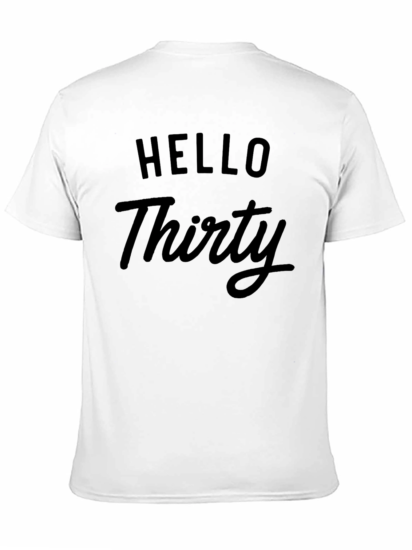 Hello Thirty T-Shirt - Birthday Celebration Tee