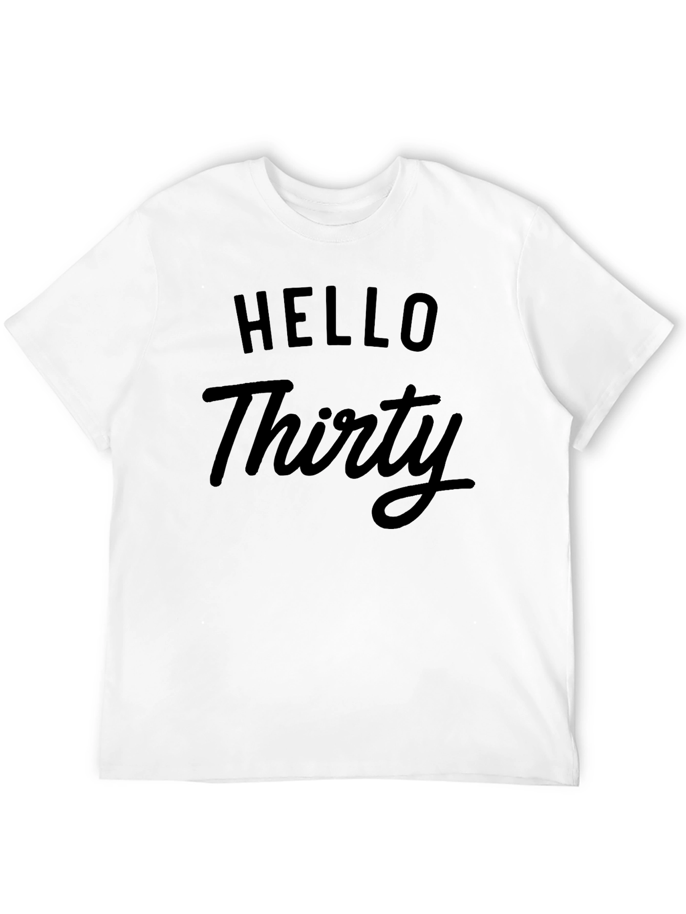 Hello Thirty T-Shirt - Birthday Celebration Tee
