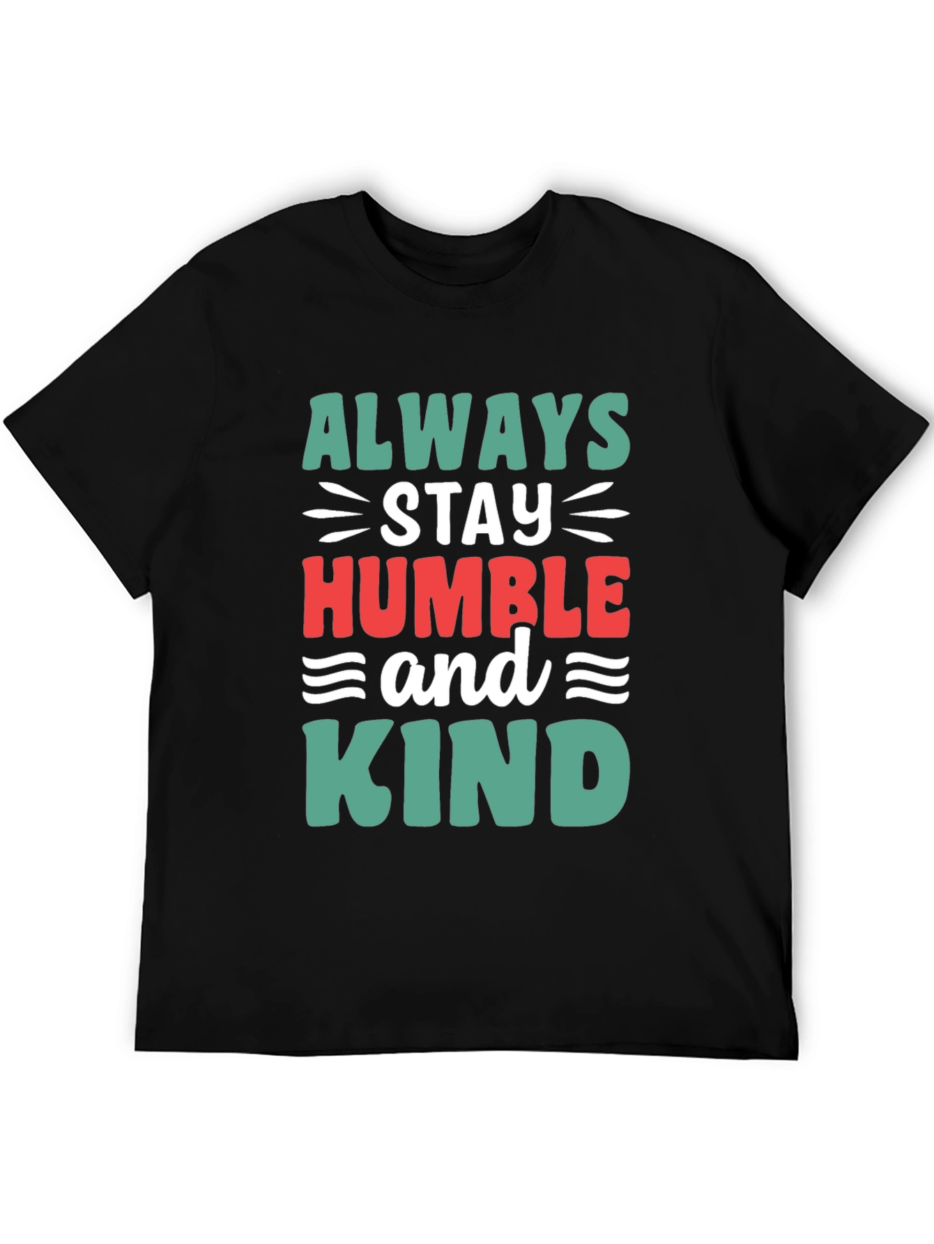 Always Stay Humble and Kind Graphic Tee
