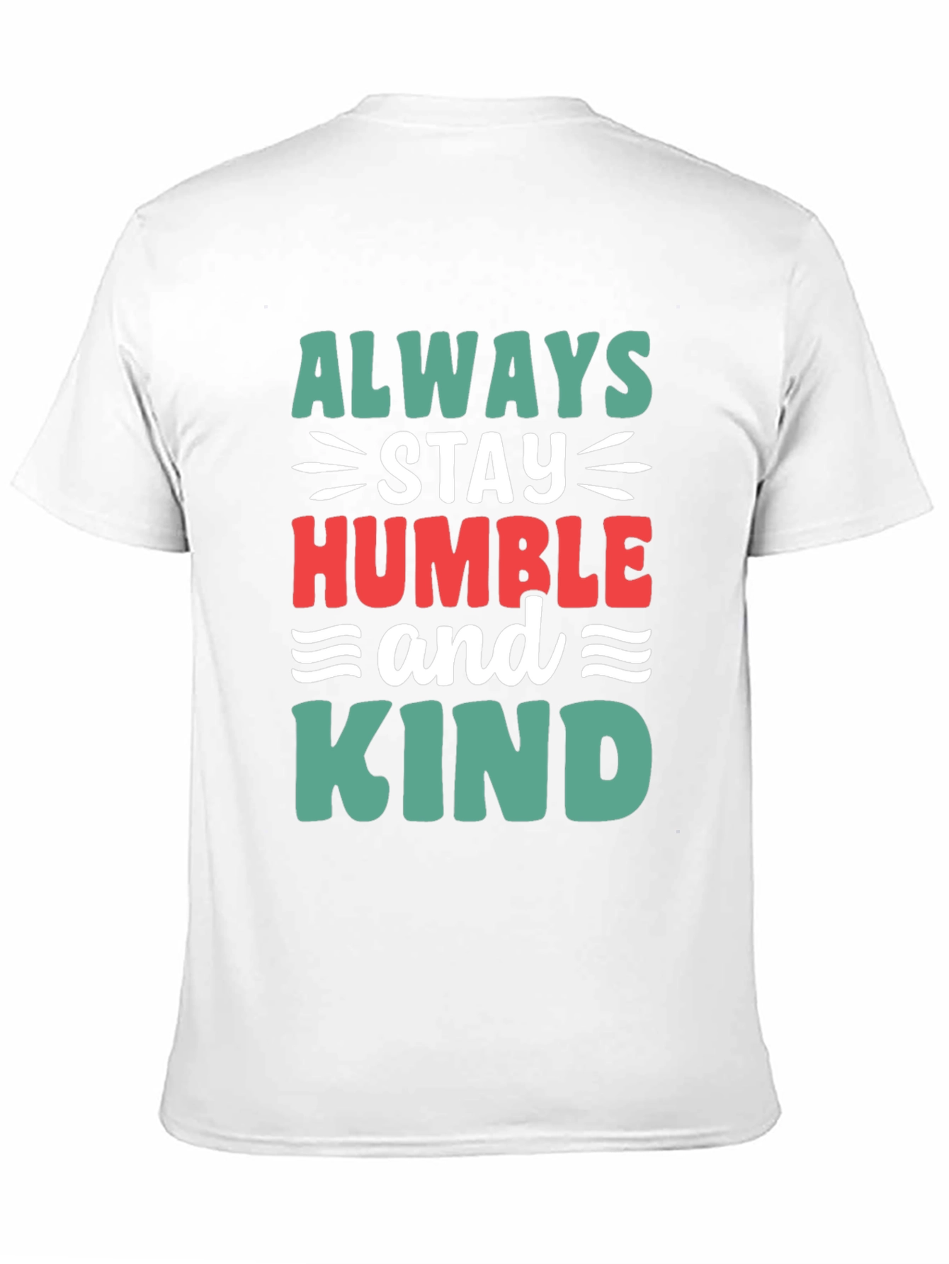 Always Stay Humble and Kind Graphic Tee
