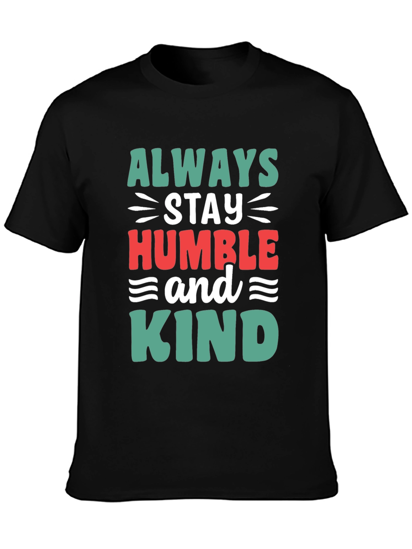 Always Stay Humble and Kind Graphic Tee