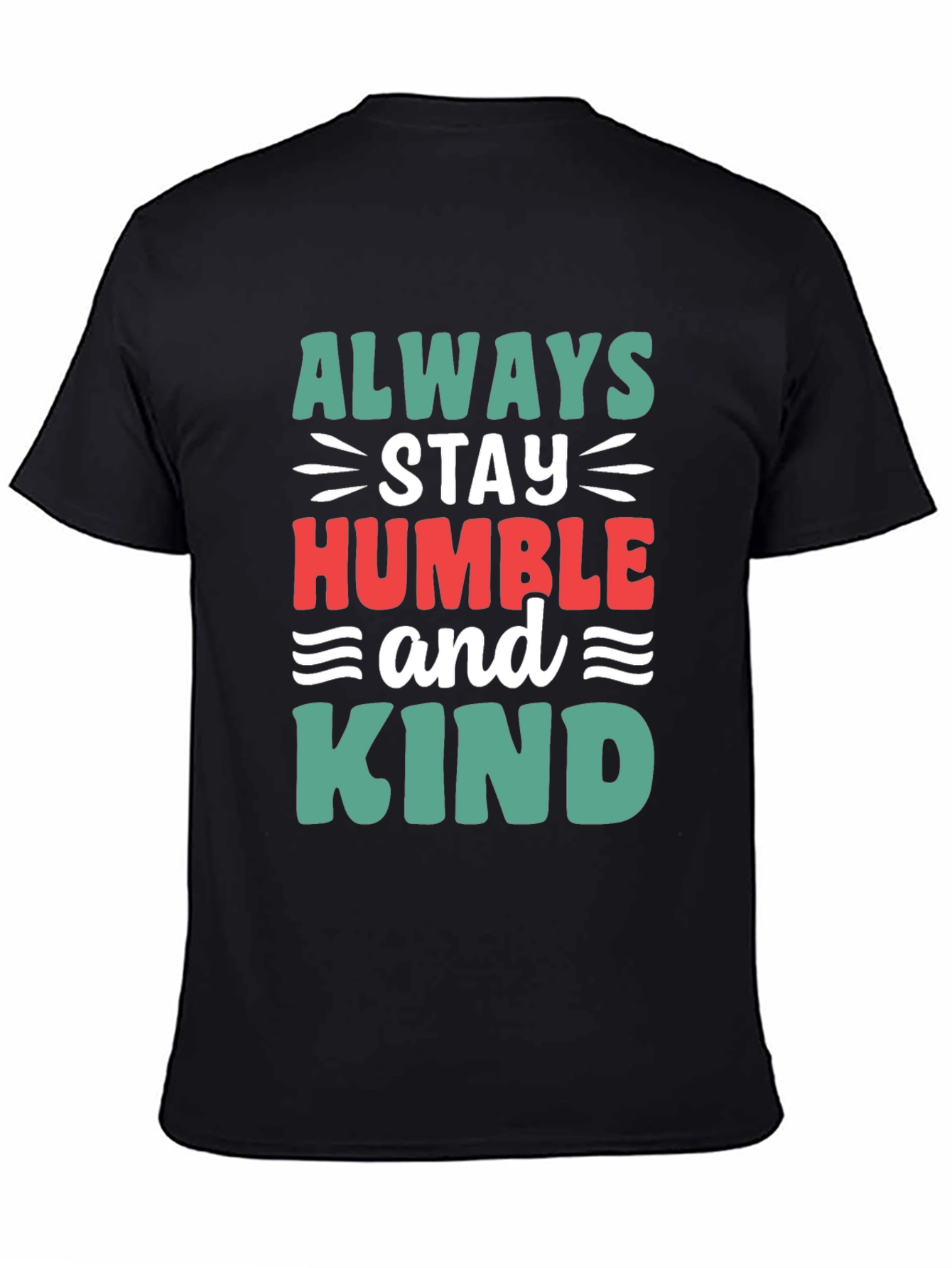 Always Stay Humble and Kind Graphic Tee